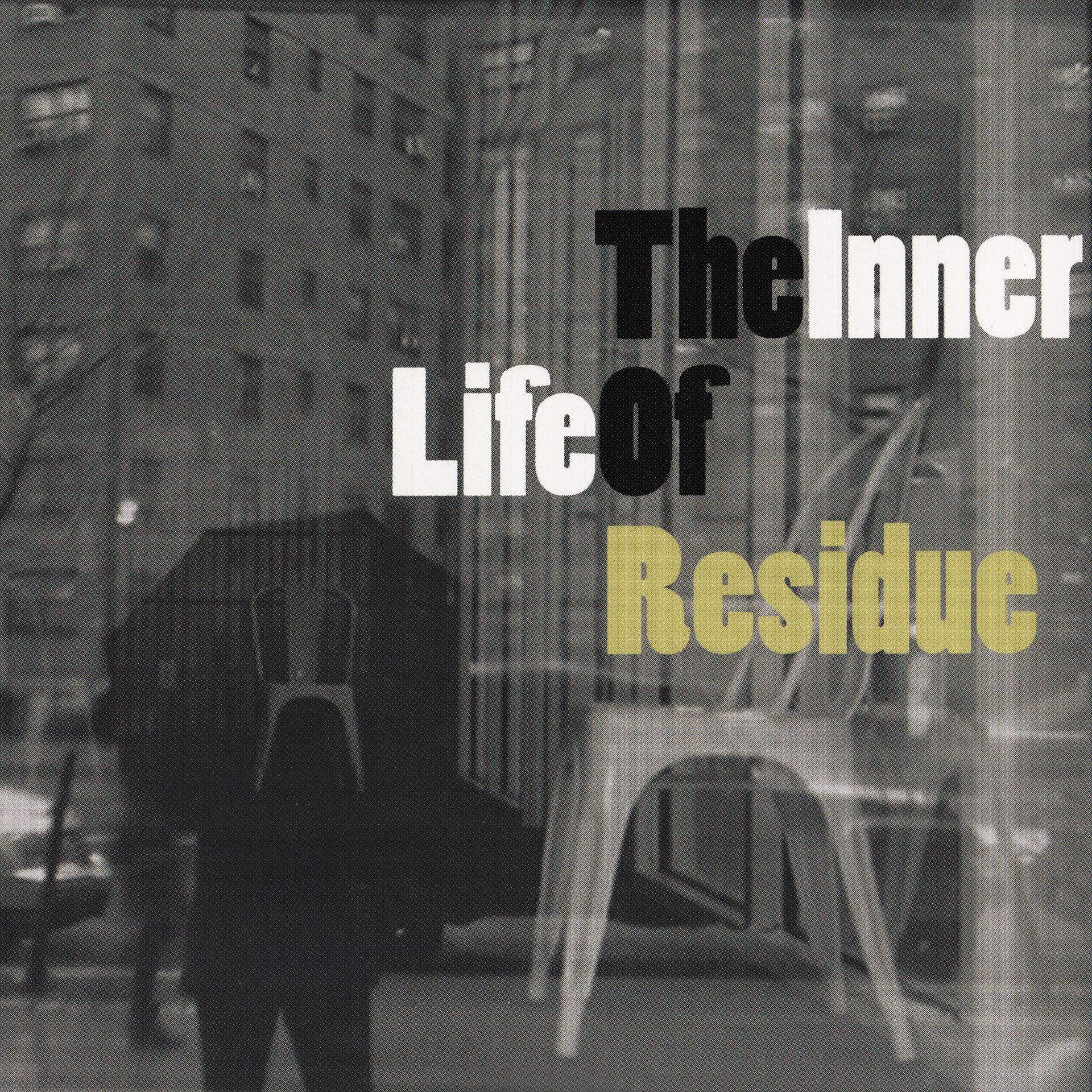 Постер альбома The Inner Life of Residue