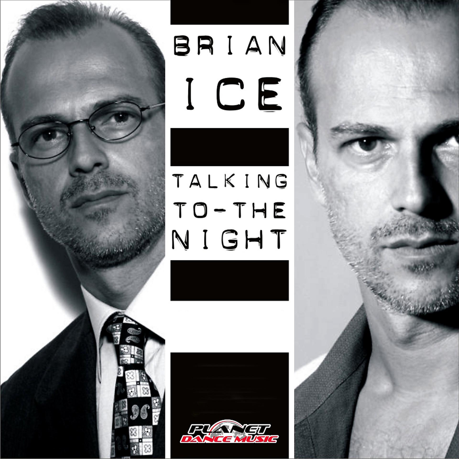 Talking to the night. Brian Ice. Brian Ice 1985 talking to the Night. Brian Ice фото. Brian Ice картинки альбомов.