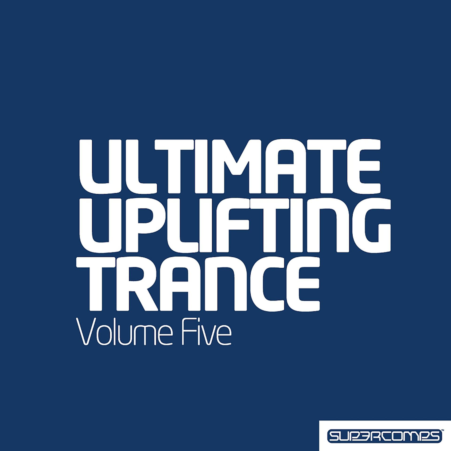 Постер альбома Ultimate Uplifting Trance - Vol. 5