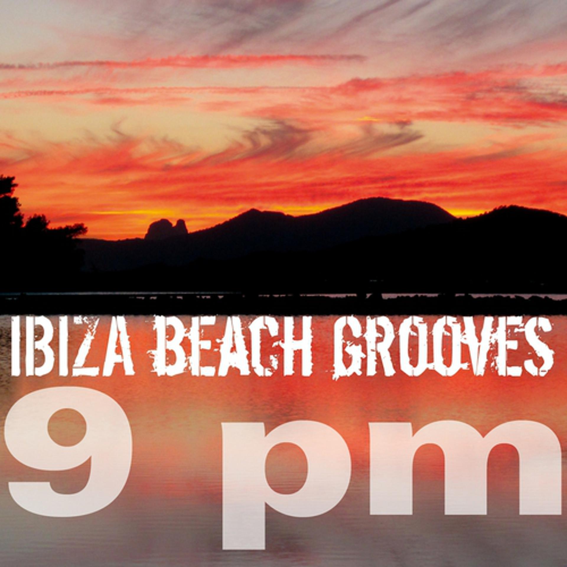 Постер альбома Ibiza Beach Grooves 9 pm