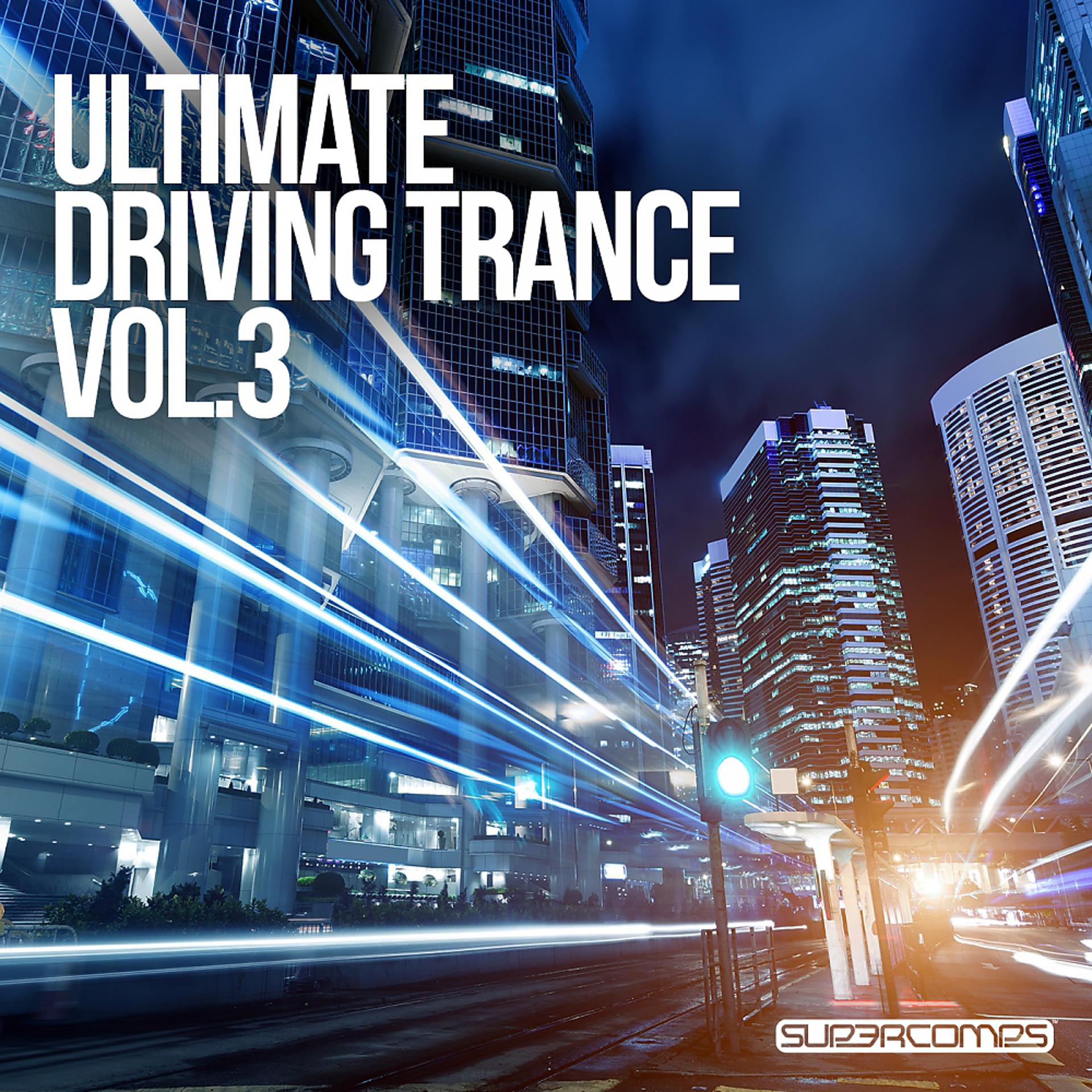 Постер альбома Ultimate Driving Trance, Vol. 3
