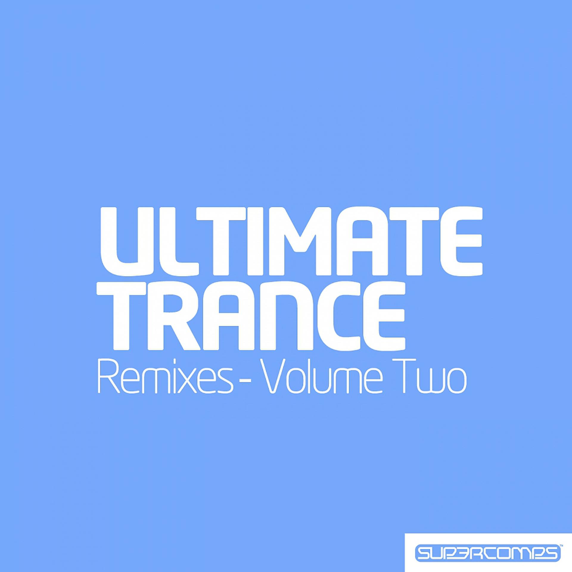 Постер альбома Ultimate Trance Remixes - Vol. 2