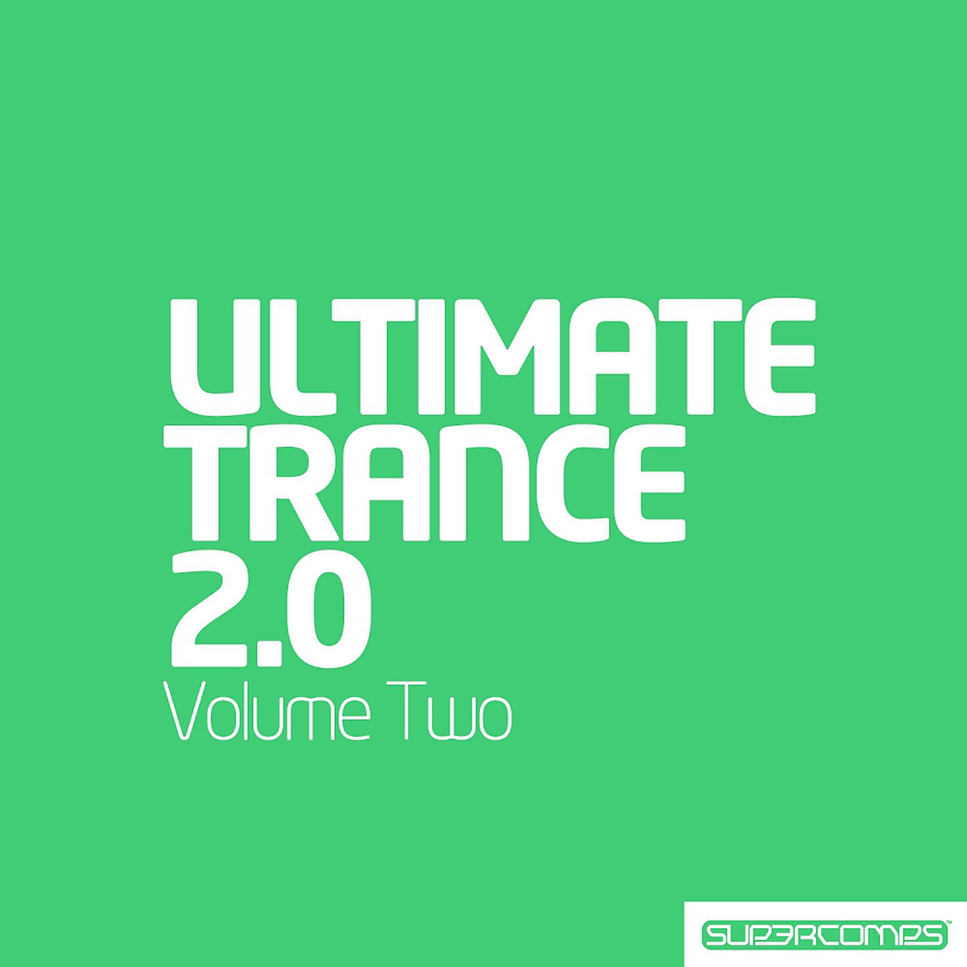 Постер альбома Ultimate Trance 2.0 - Volume Two