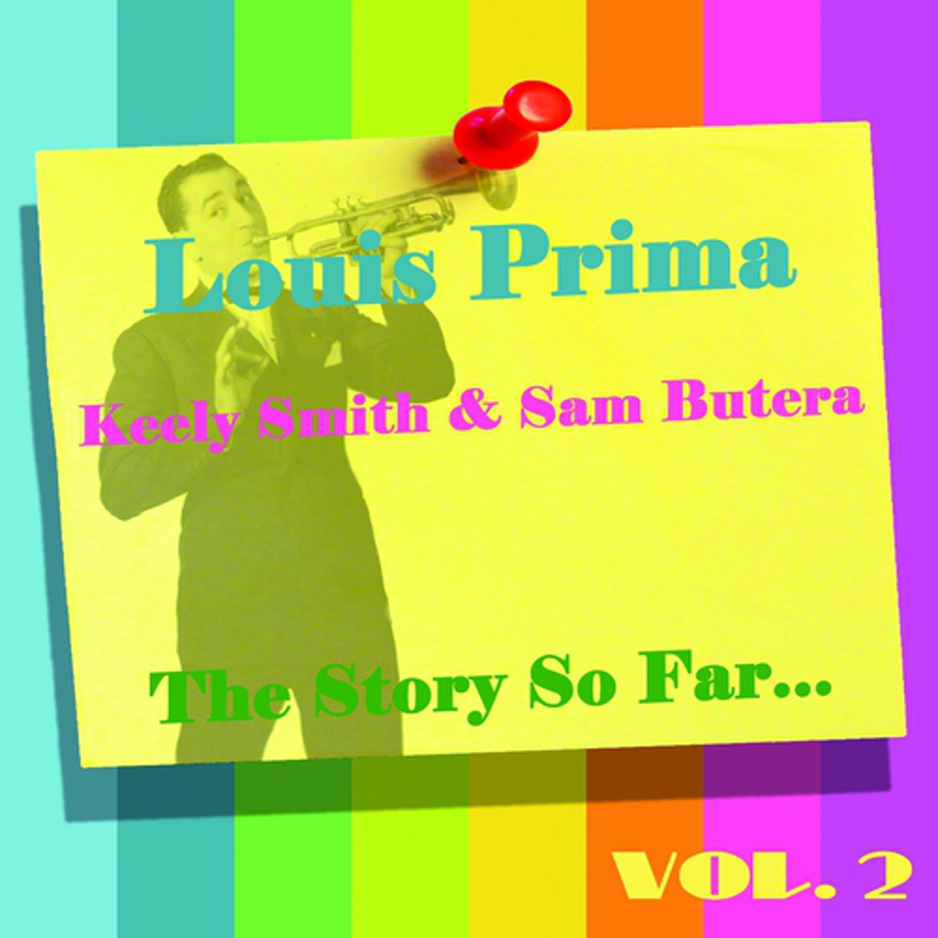 Постер альбома Louis Prima, Keely Smith & Sam Butera: The Story So Far, Vol.2