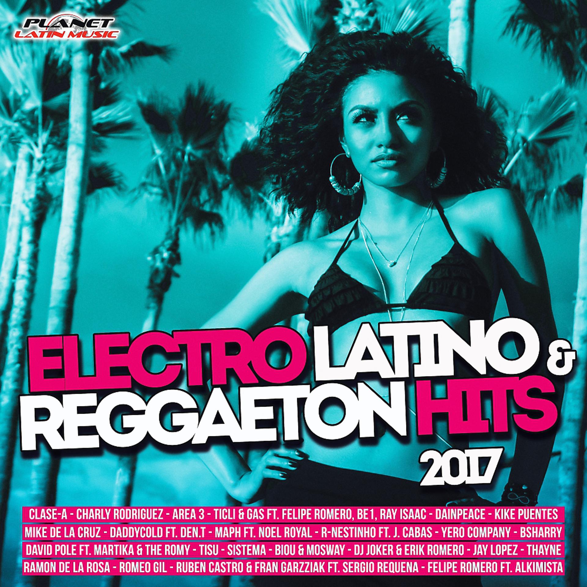 Постер альбома Electro Latino & Reggaeton Hits 2017