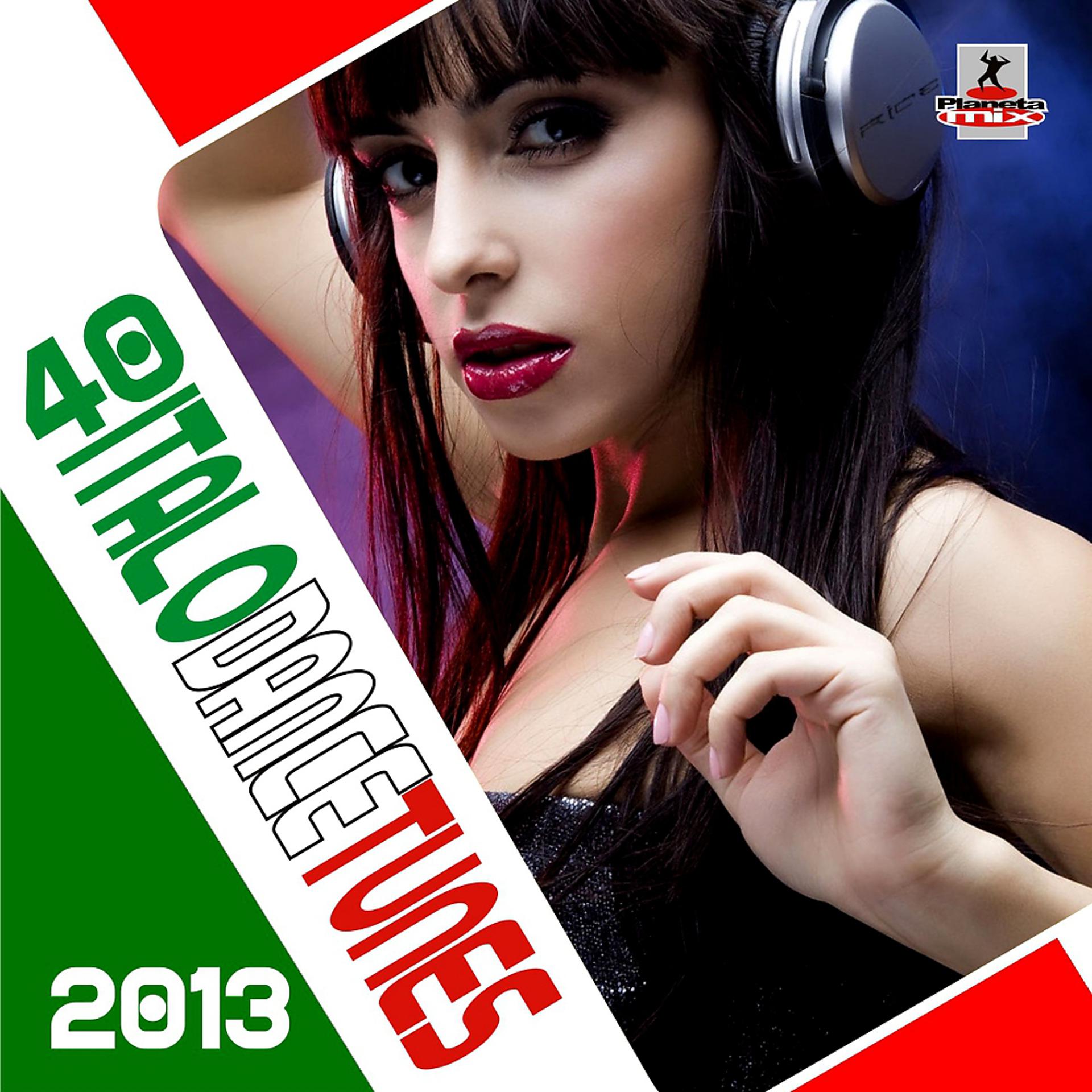 Постер альбома 40 Italo Dance Tunes 2013