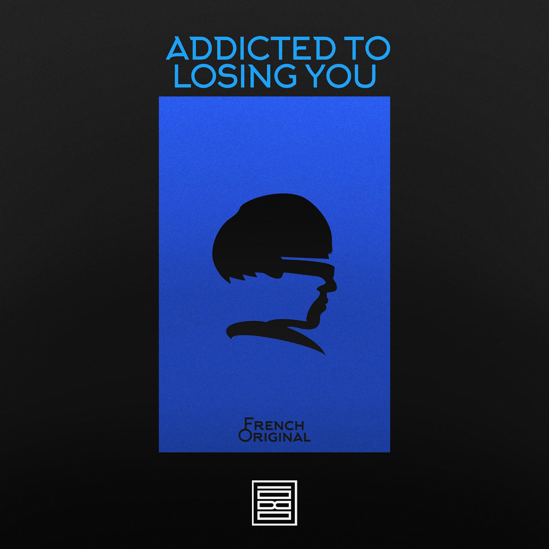 Постер альбома Addicted to Losing You