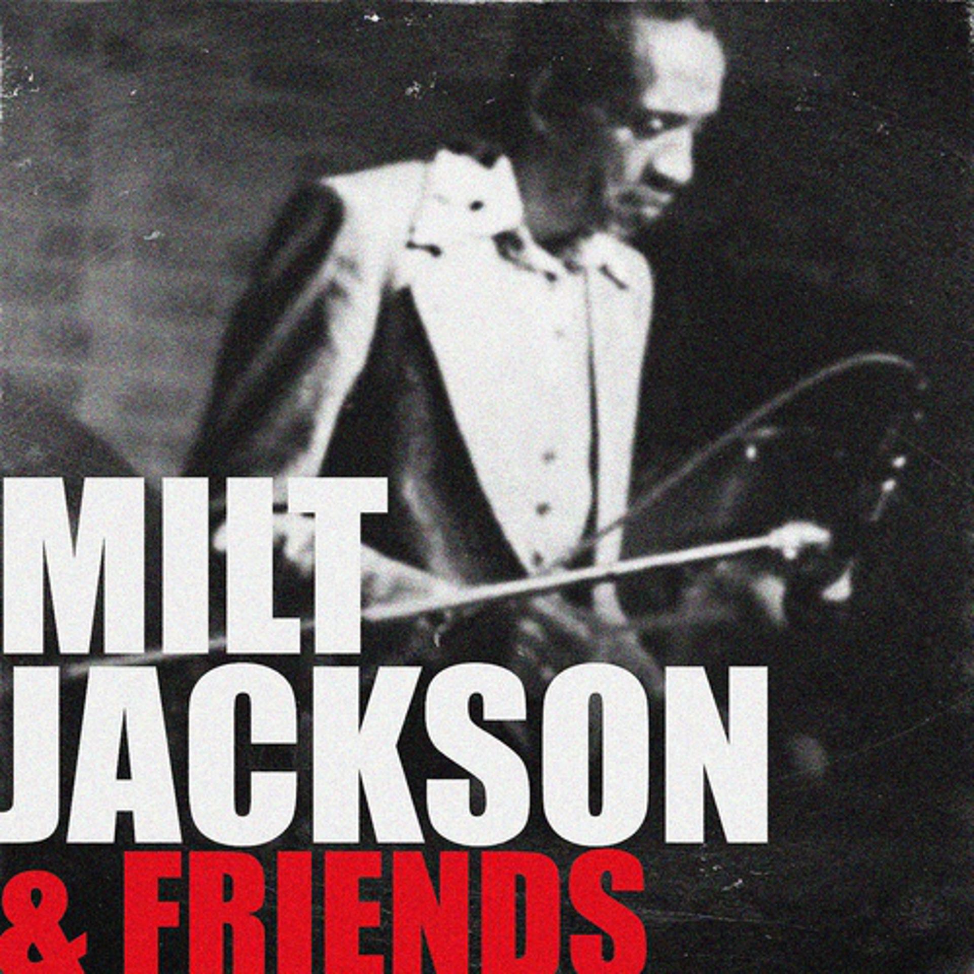 Постер альбома Milt Jackson & Friends