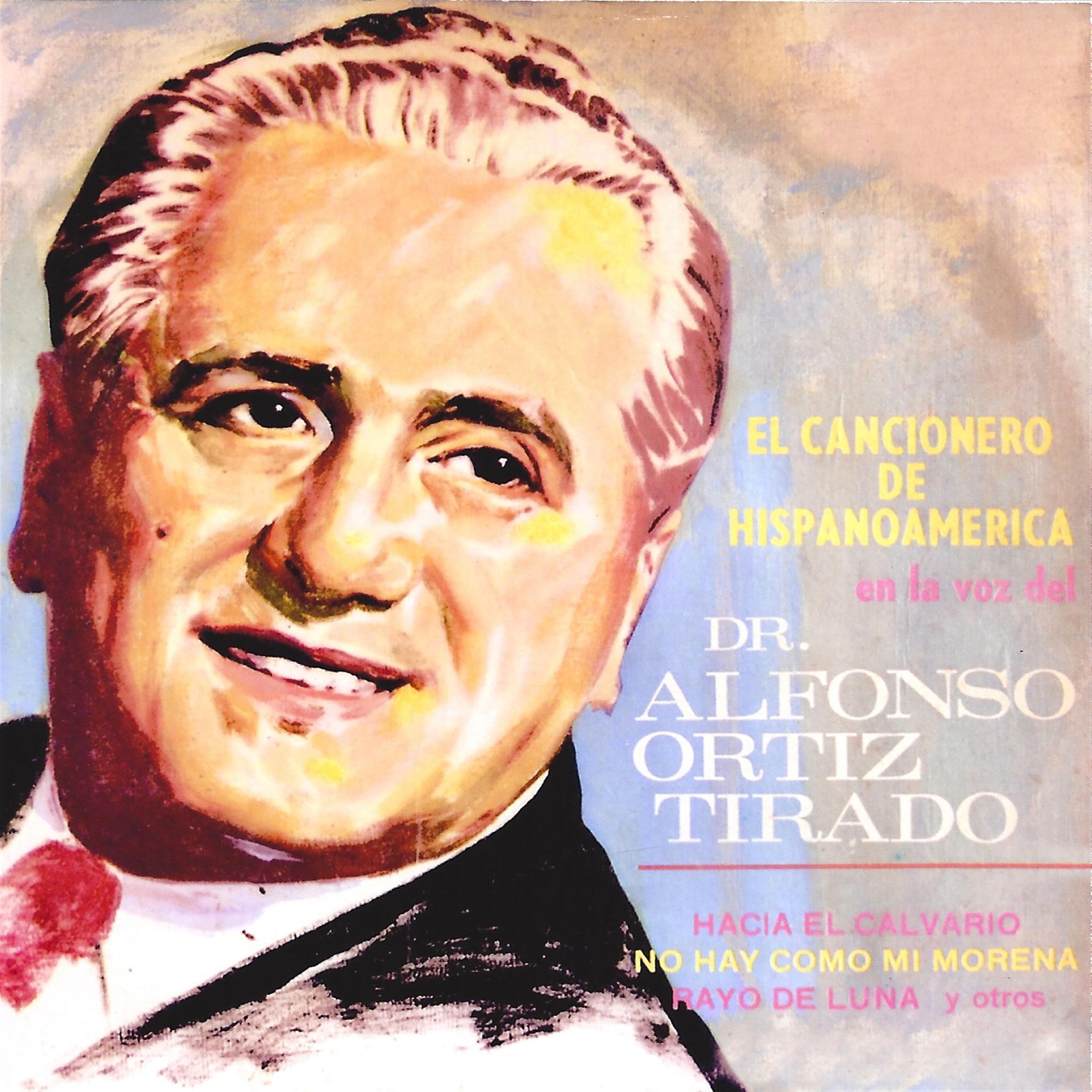 Постер альбома El Cancionero de Hispanoamérica en la Voz del Dr. Alfonso Ortiz Tirado