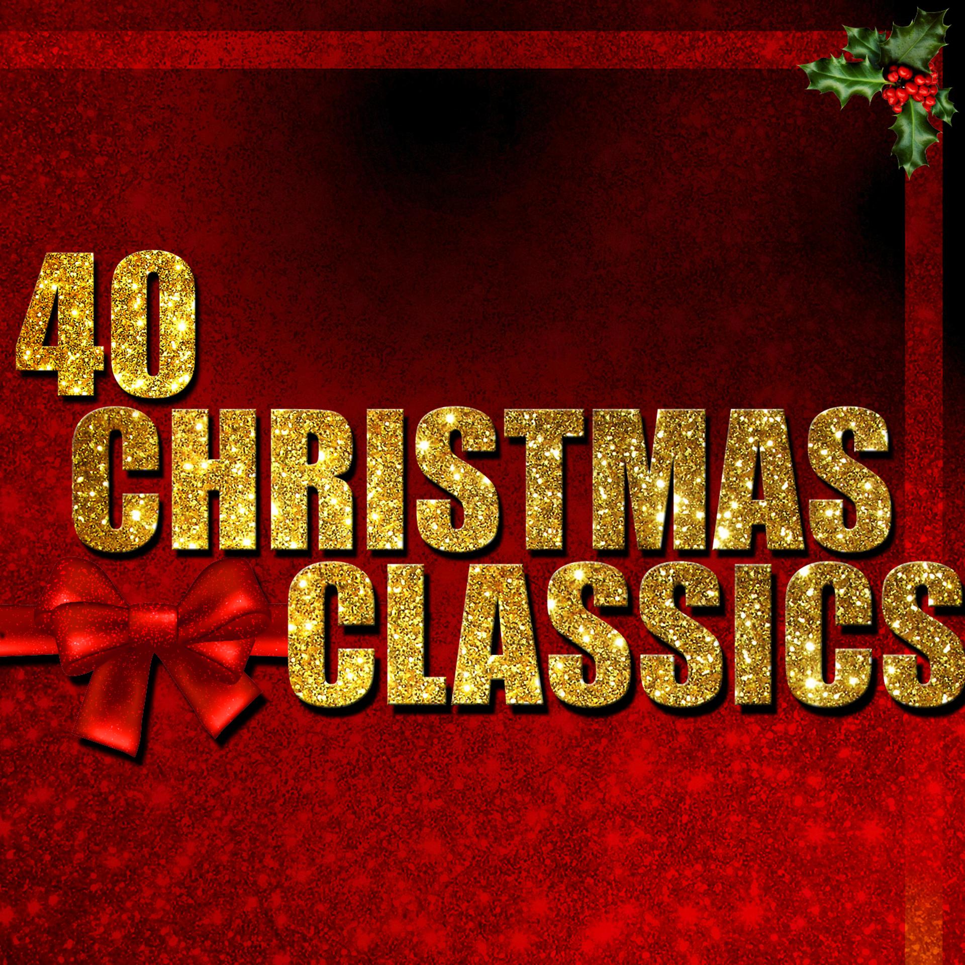 Постер альбома 40 Christmas Classics (Remastered)