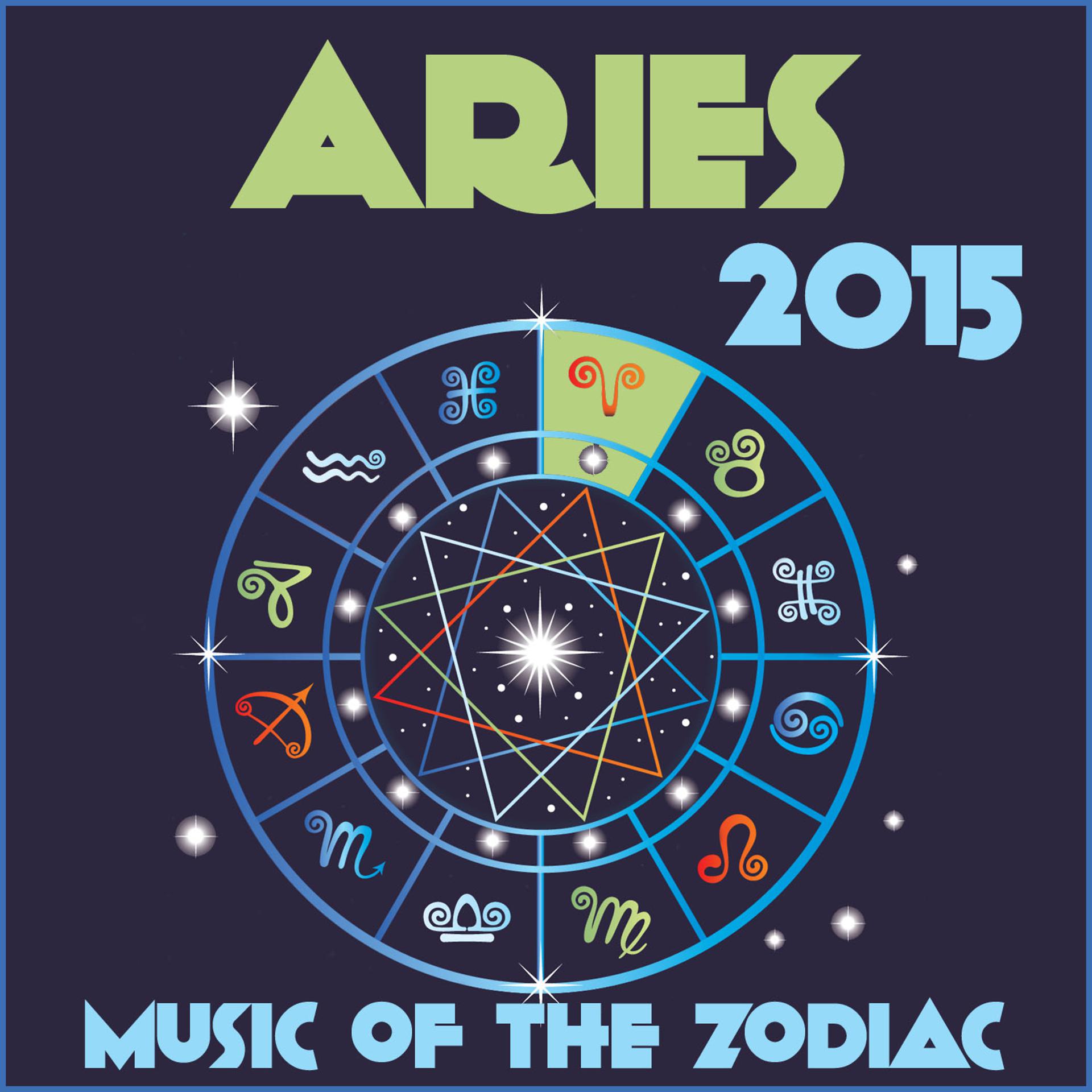 Постер альбома Aries 2015: Music of the Zodiac Featuring Astrology Songs for Meditation and Visualization for Your Horoscope Sign