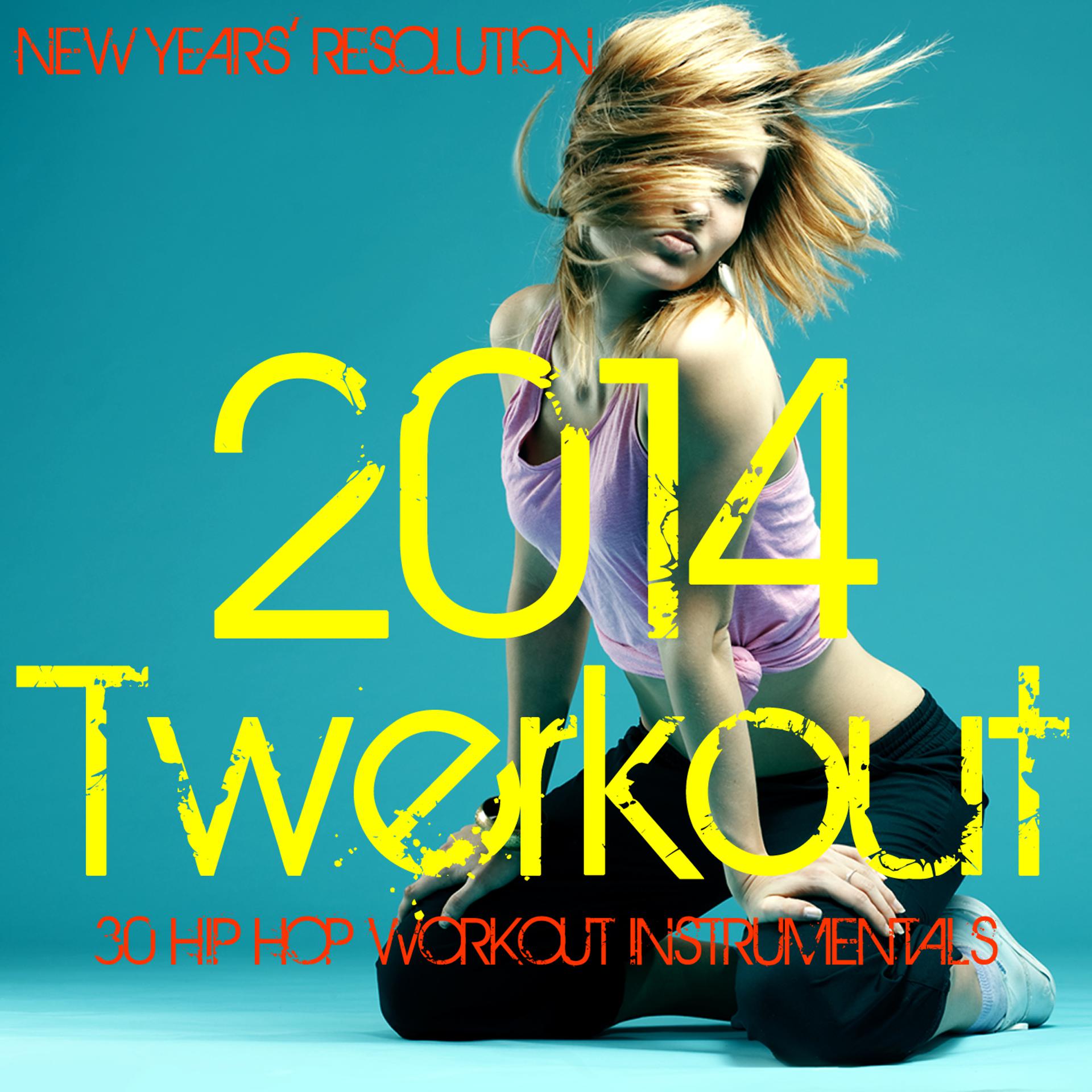 Постер альбома New Years' Resolution: 2014 Twerkout, 30 Hip-Hop Workout Instrumentals