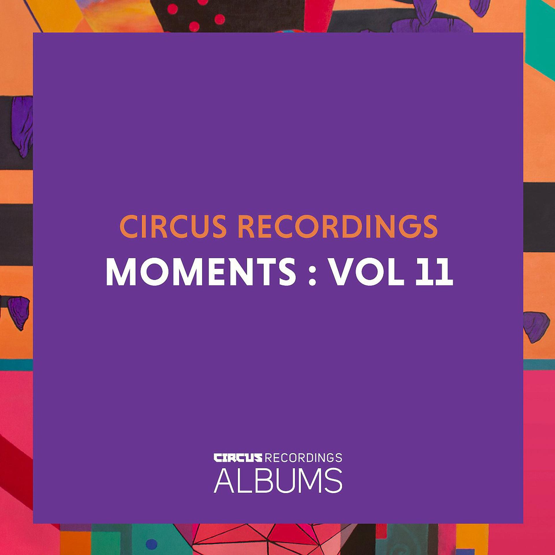 Постер альбома Circus Recordings Moments, Vol. 11