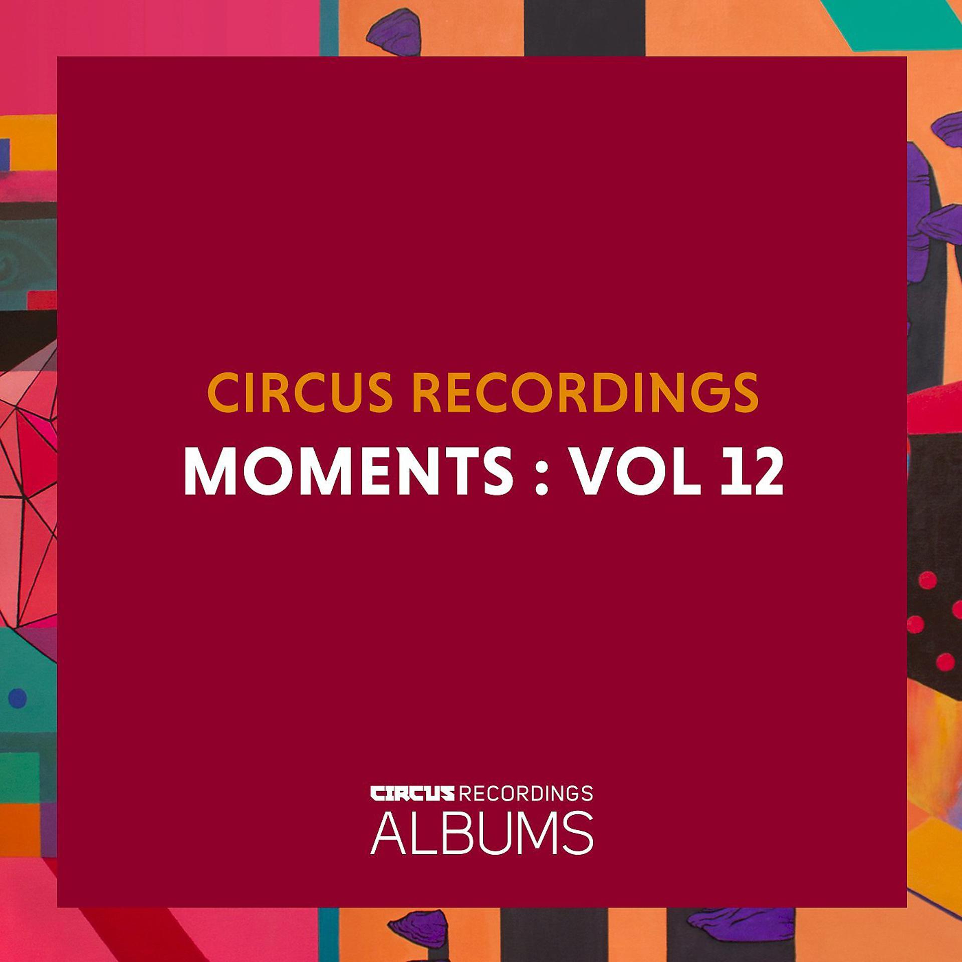 Постер альбома Circus Recordings Moments, Vol. 12