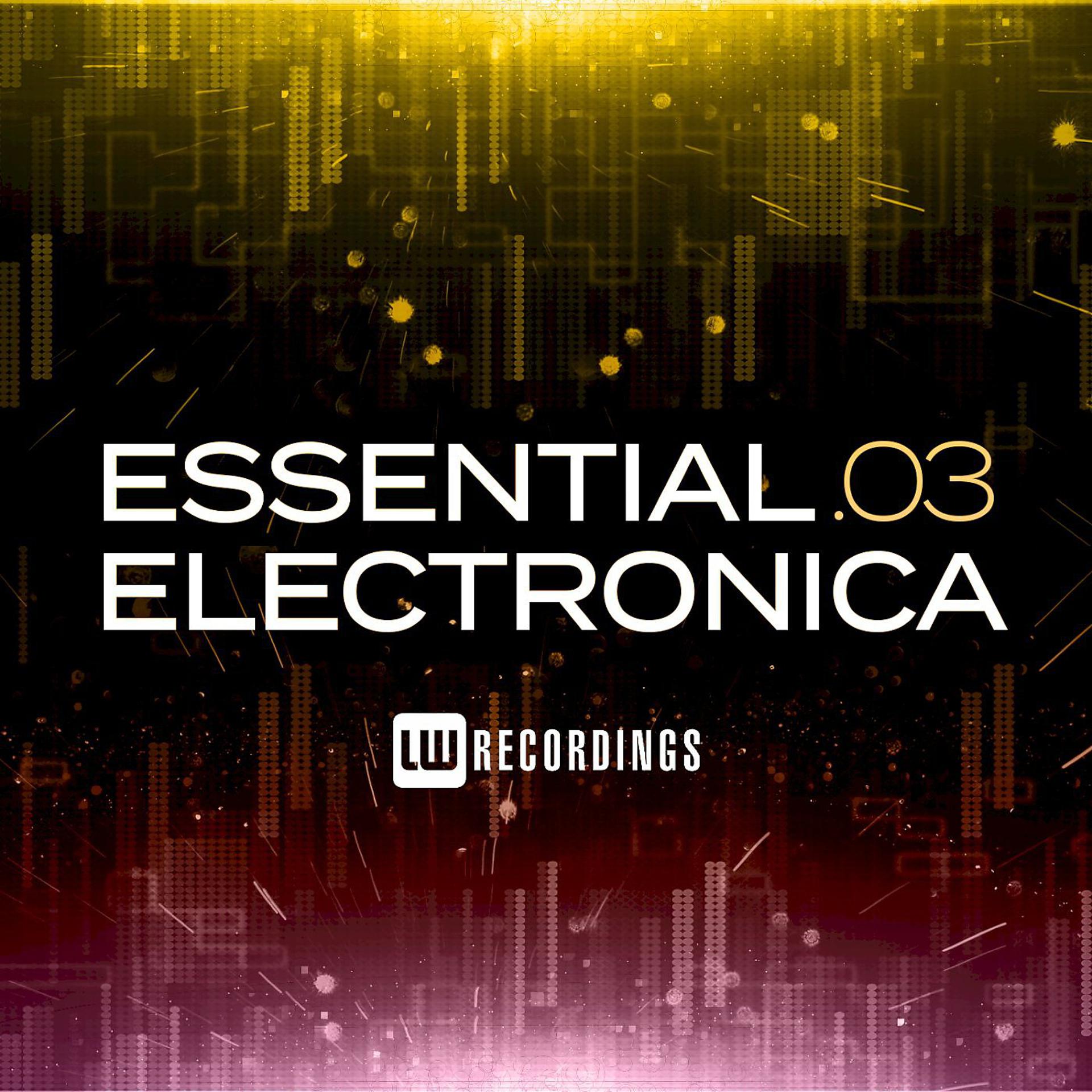 Постер альбома Essential Electronica, Vol. 03