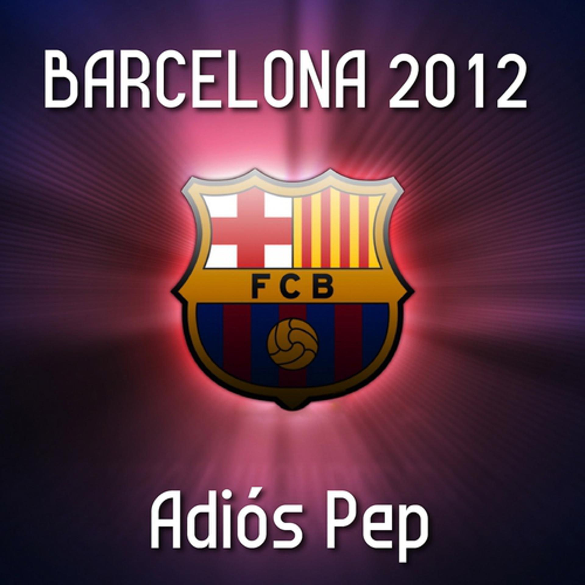 Постер альбома Barcelona Adios Pep