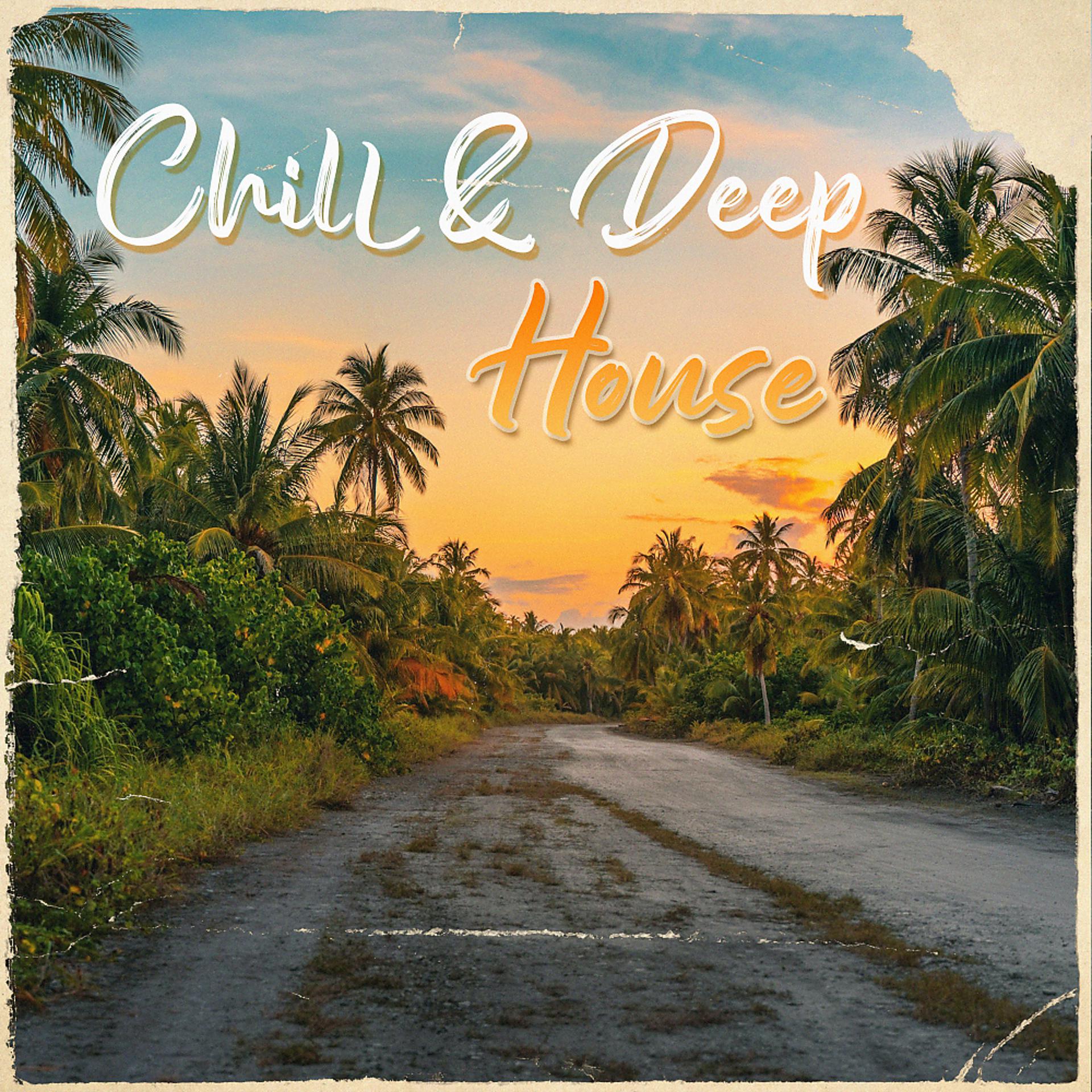 Постер альбома Chill & Deep House