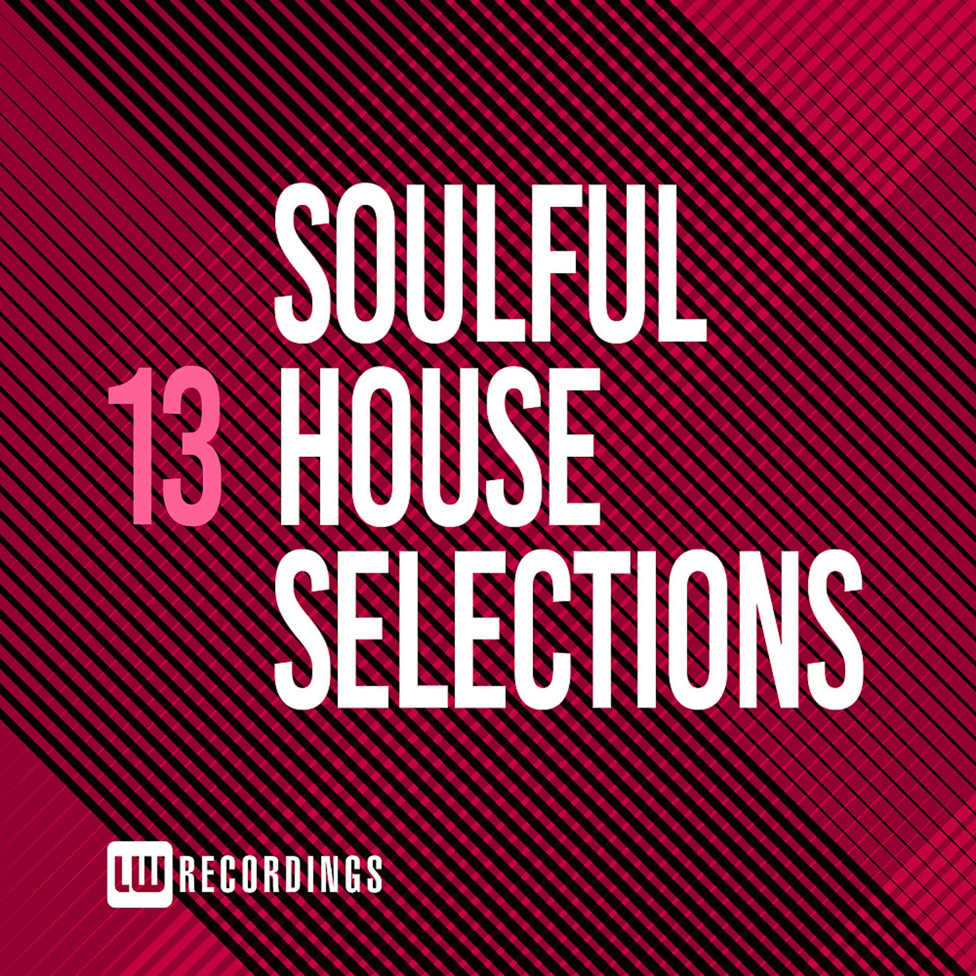 Постер альбома Soulful House Selections, Vol. 13