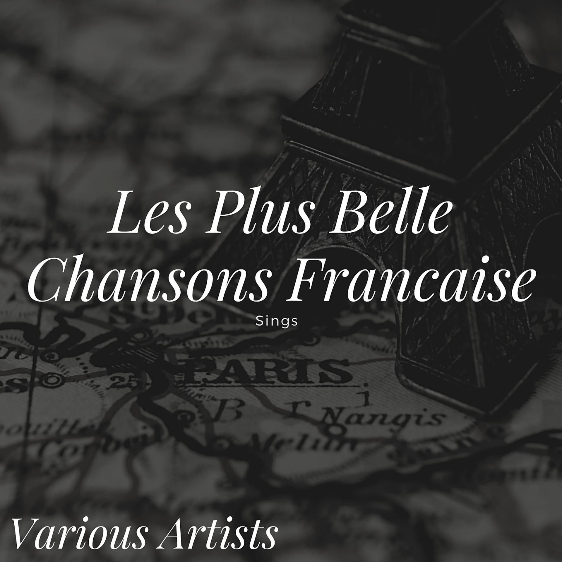 Постер альбома Les plus belles chansons francaise Sings - Various Artists