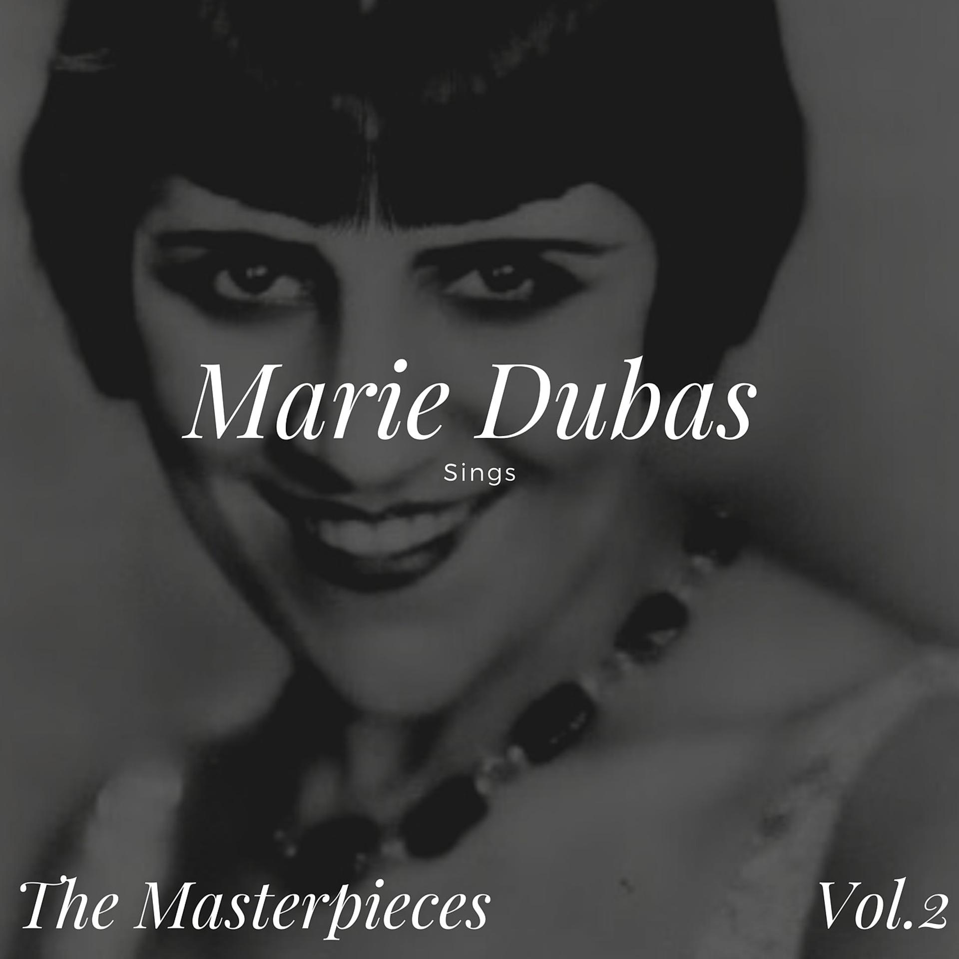 Постер альбома Marie Dubas Sings - The Masterpieces, Vol. 2