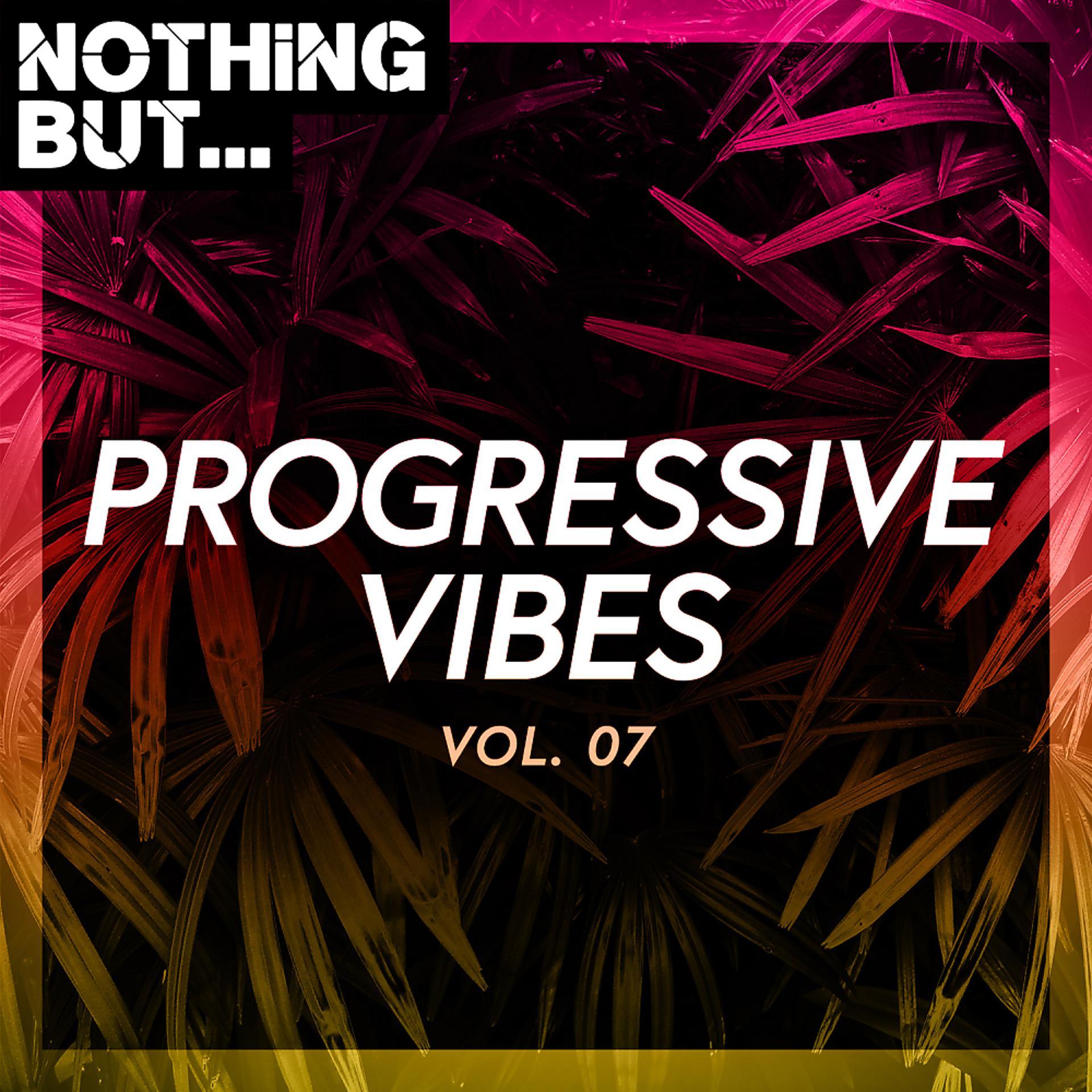 Постер альбома Nothing But... Progressive Vibes, Vol. 07