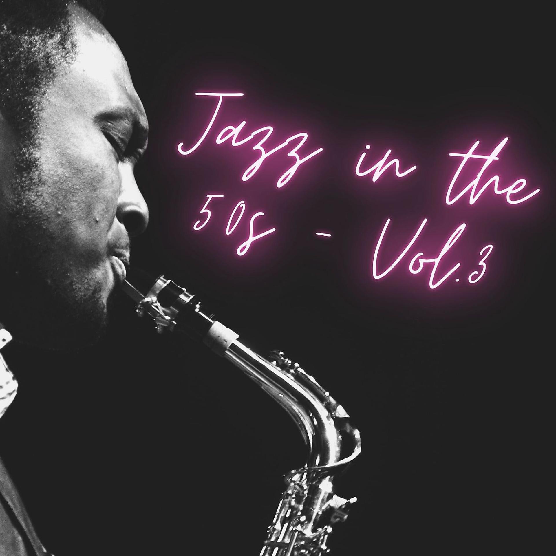 Постер альбома Jazz in the 50s - Vol.3