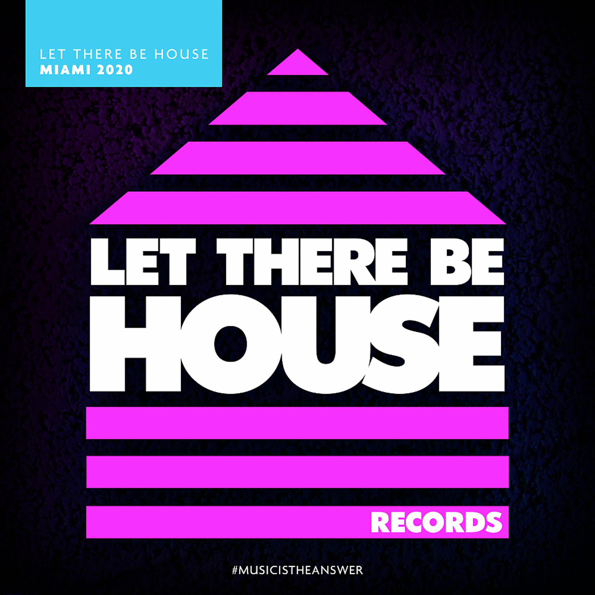 Постер альбома Let There Be House Miami 2020