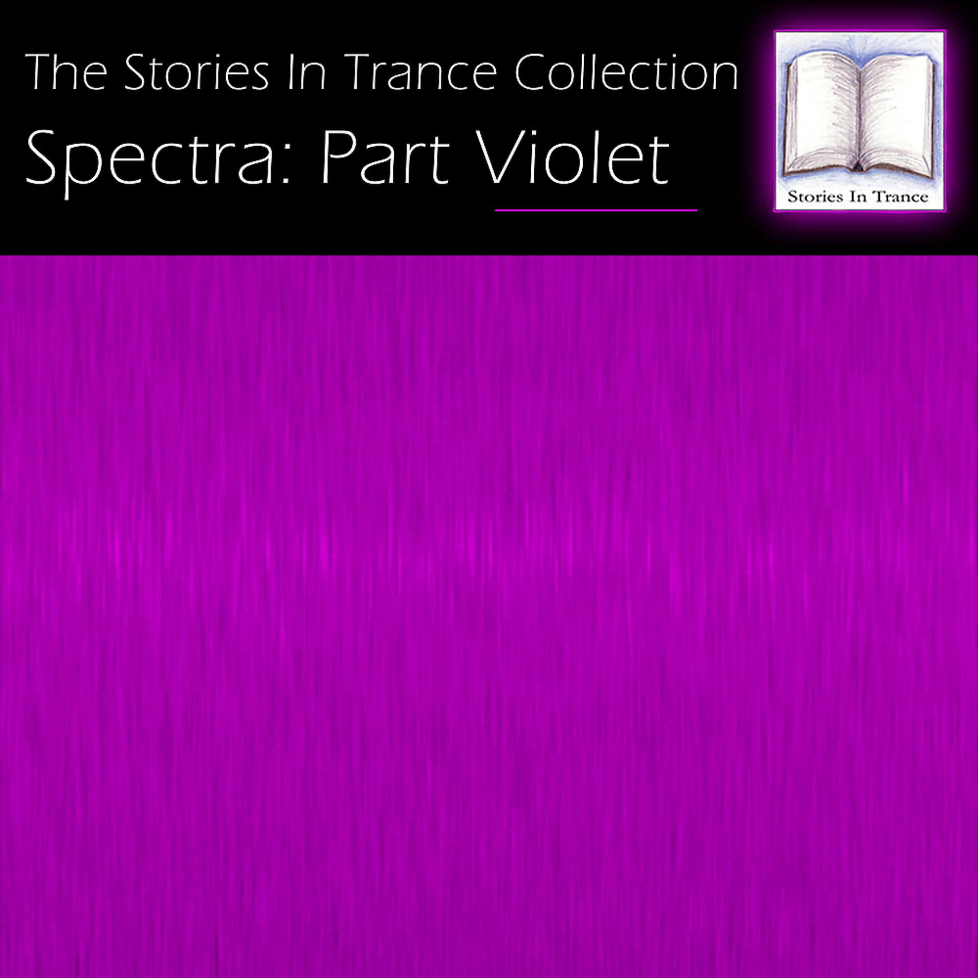 Постер альбома The Stories In Trance Collection: Spectra, Pt. Violet