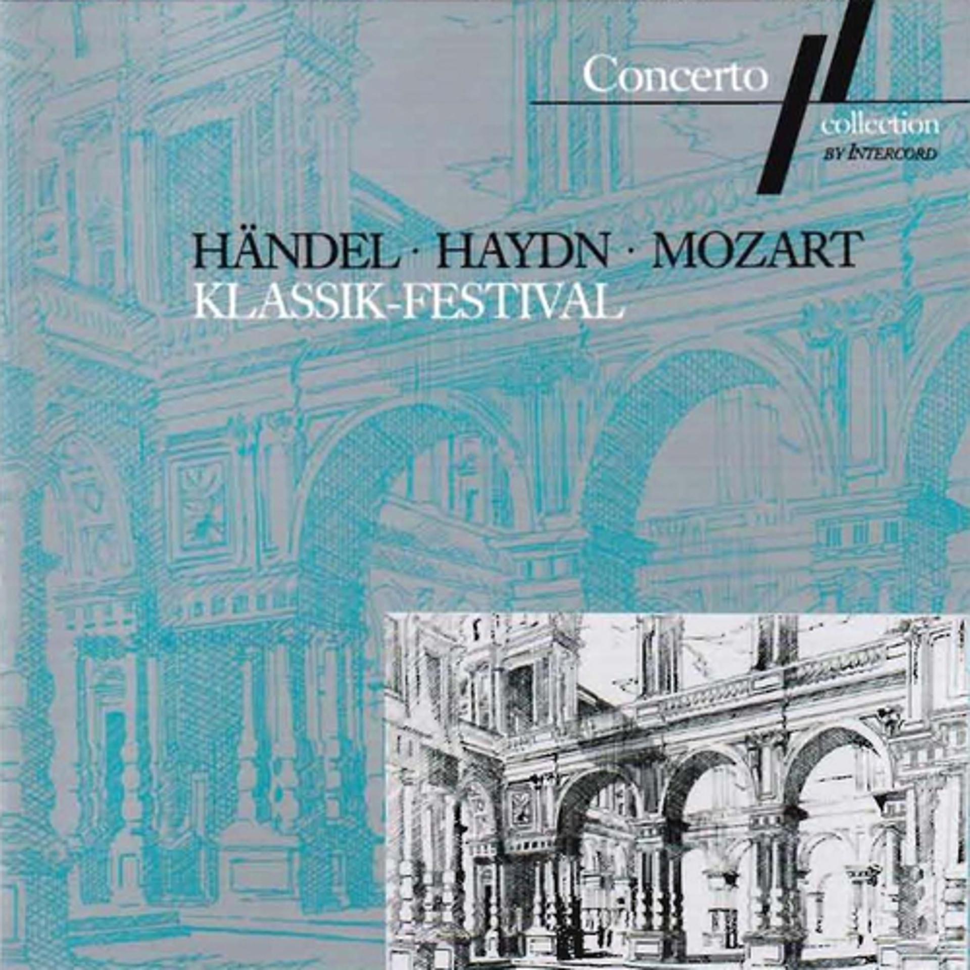 Постер альбома Handel, Haydn, Mozart: Klassik-Festival