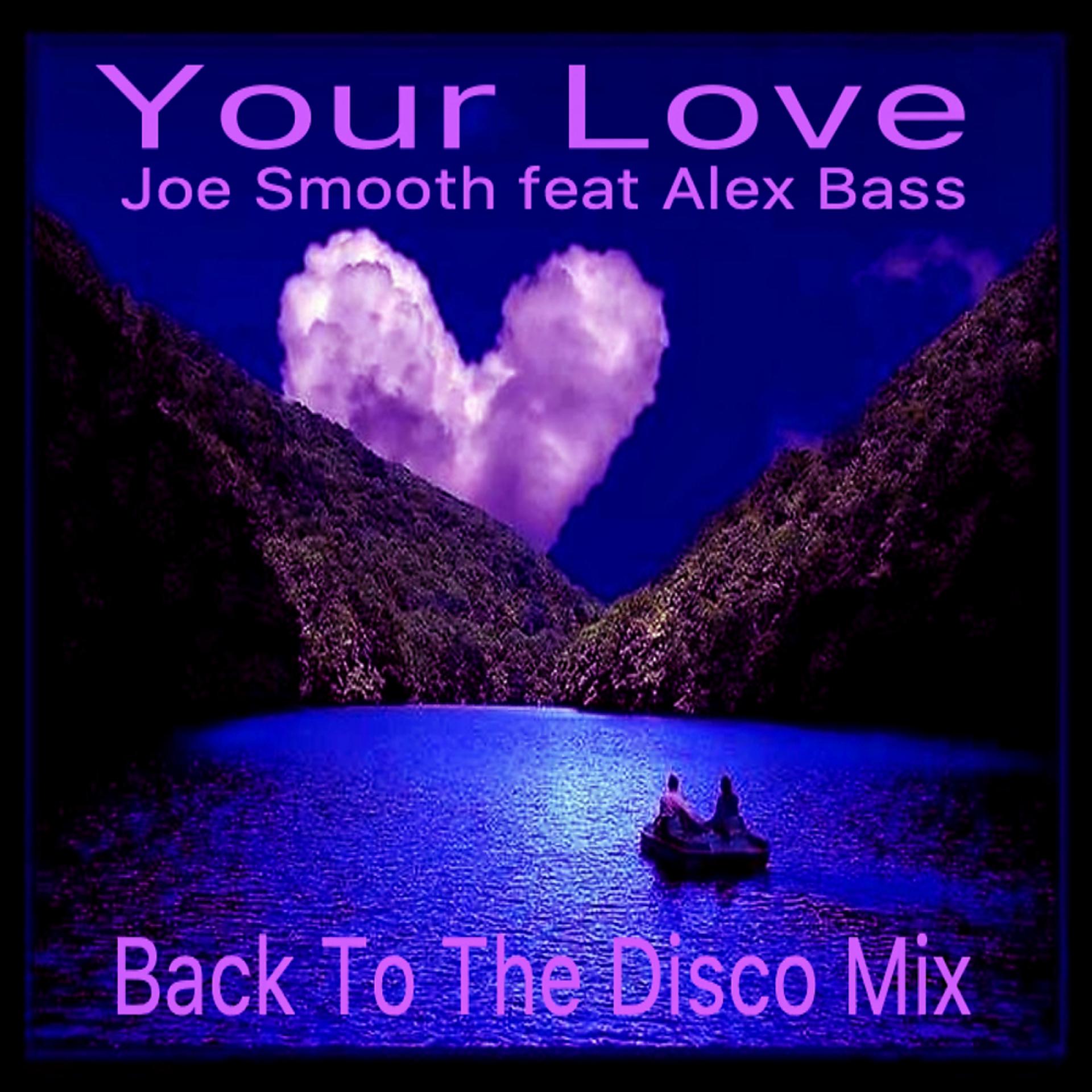 Постер альбома Your Love (Joe Smooth Remix)