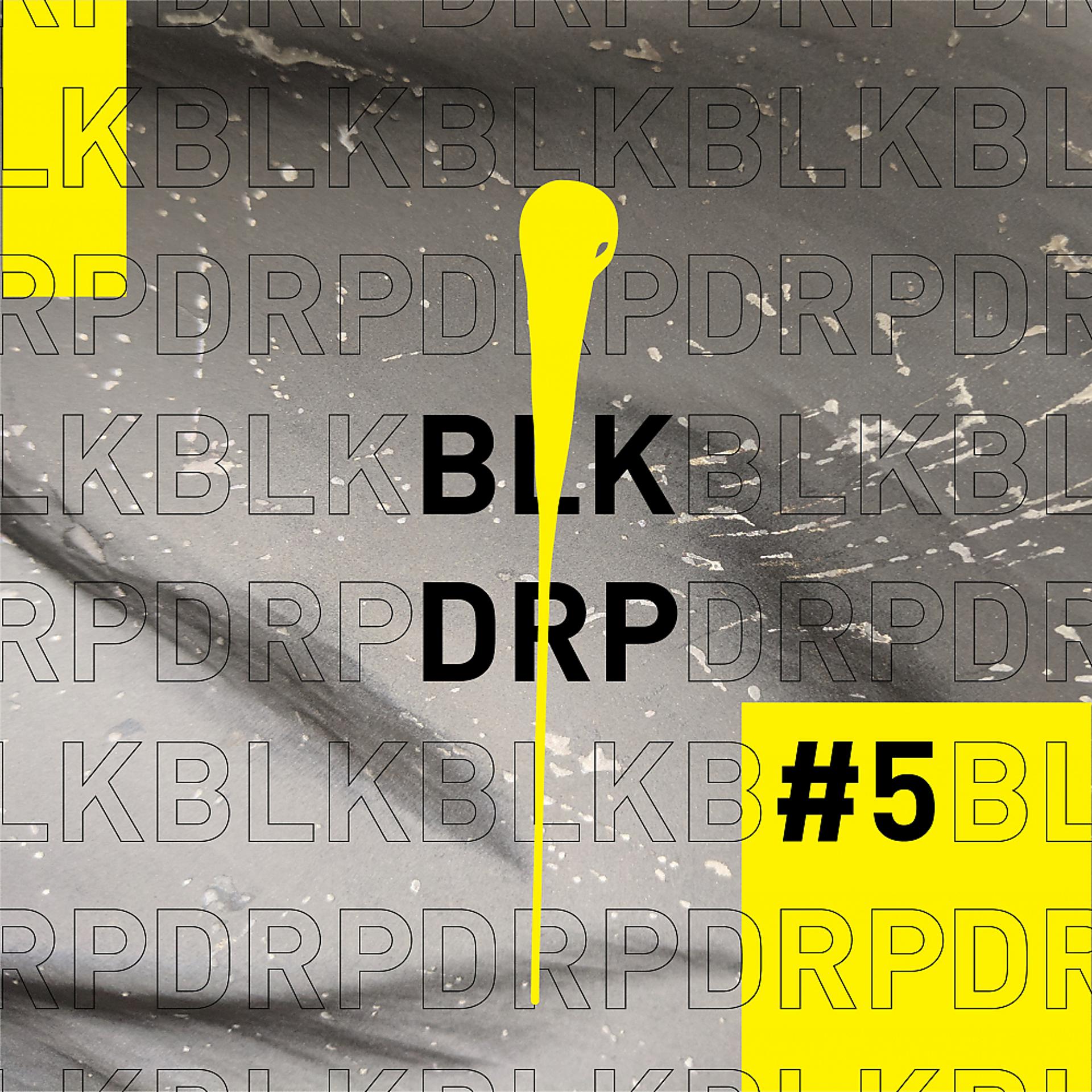 Постер альбома BLK DRP #5
