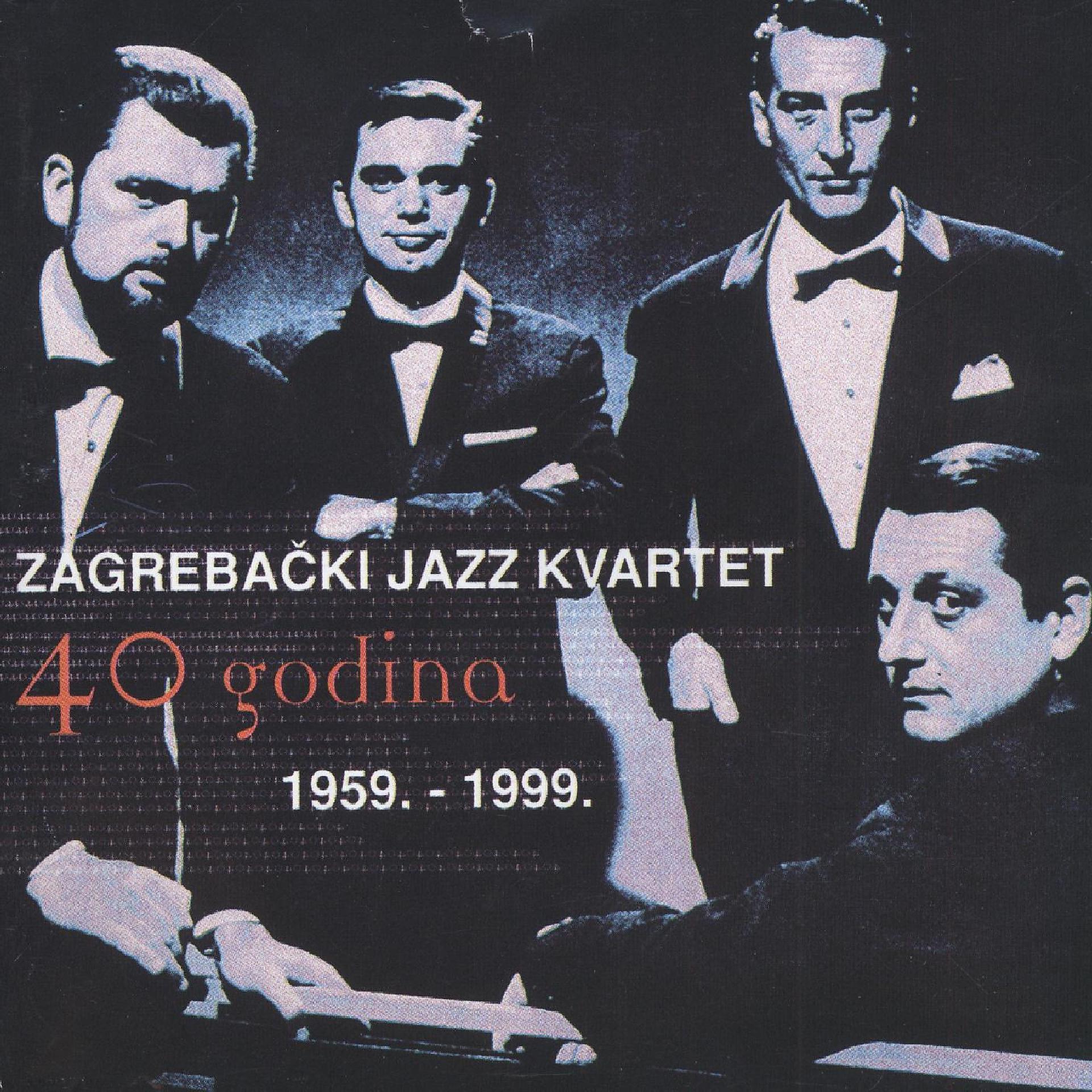 Постер альбома 40 Godina Zagrebački Jazz Kvartet