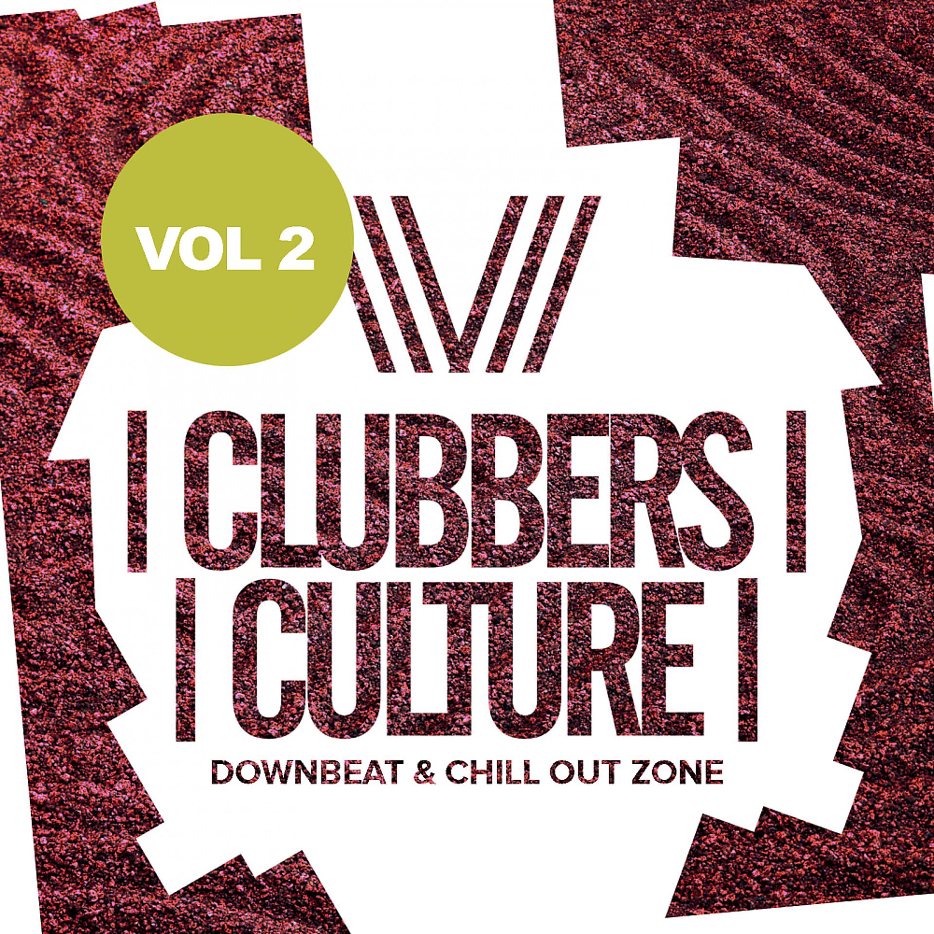 Постер альбома Clubbers Culture: Downbeat & Chill Out Zone, Vol.2