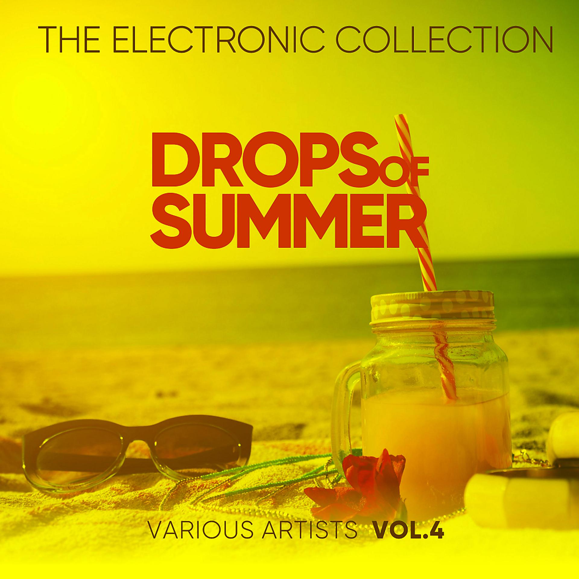 Постер альбома Drops Of Summer (The Electronic Collection), Vol. 4