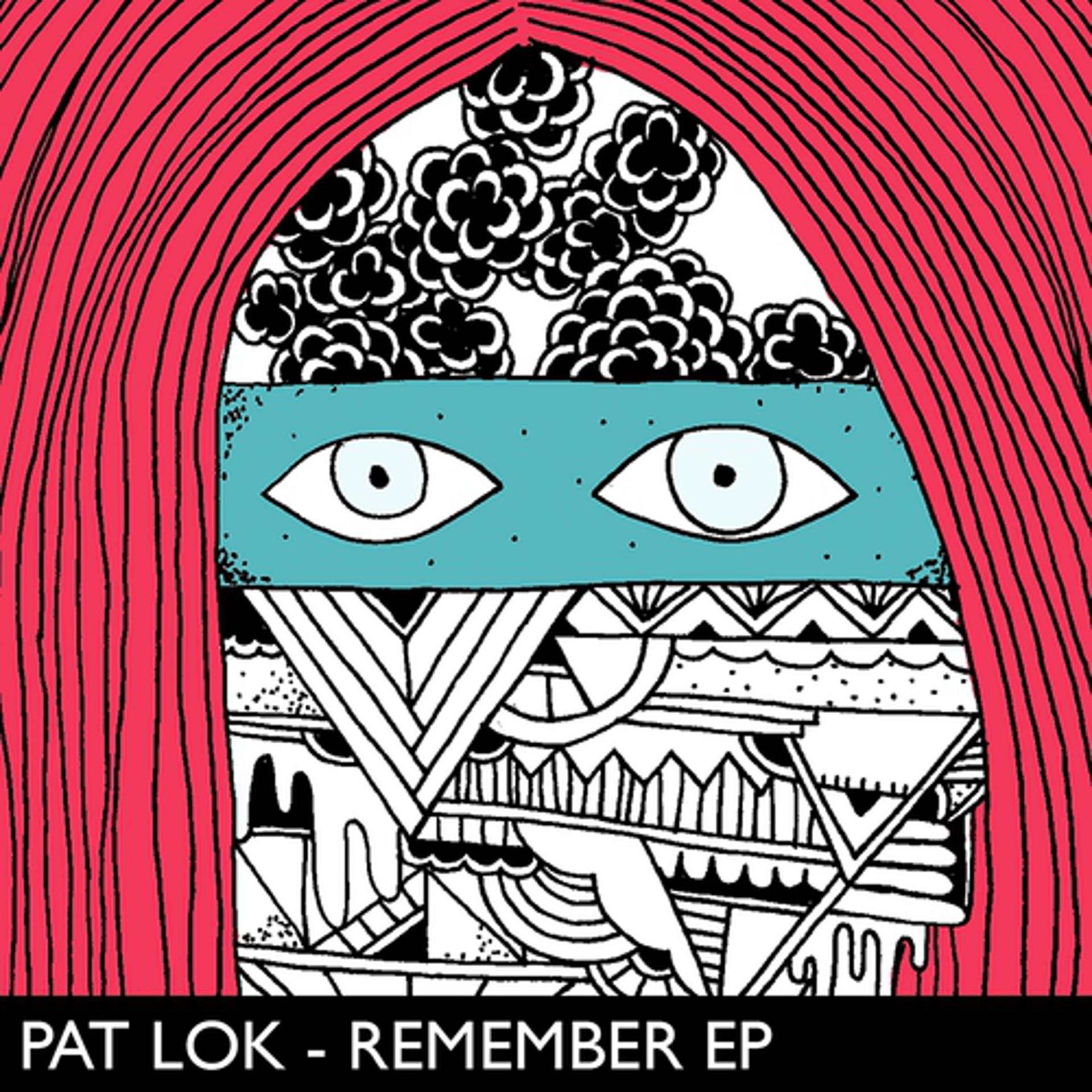 Постер альбома Pat Lok - Remember EP