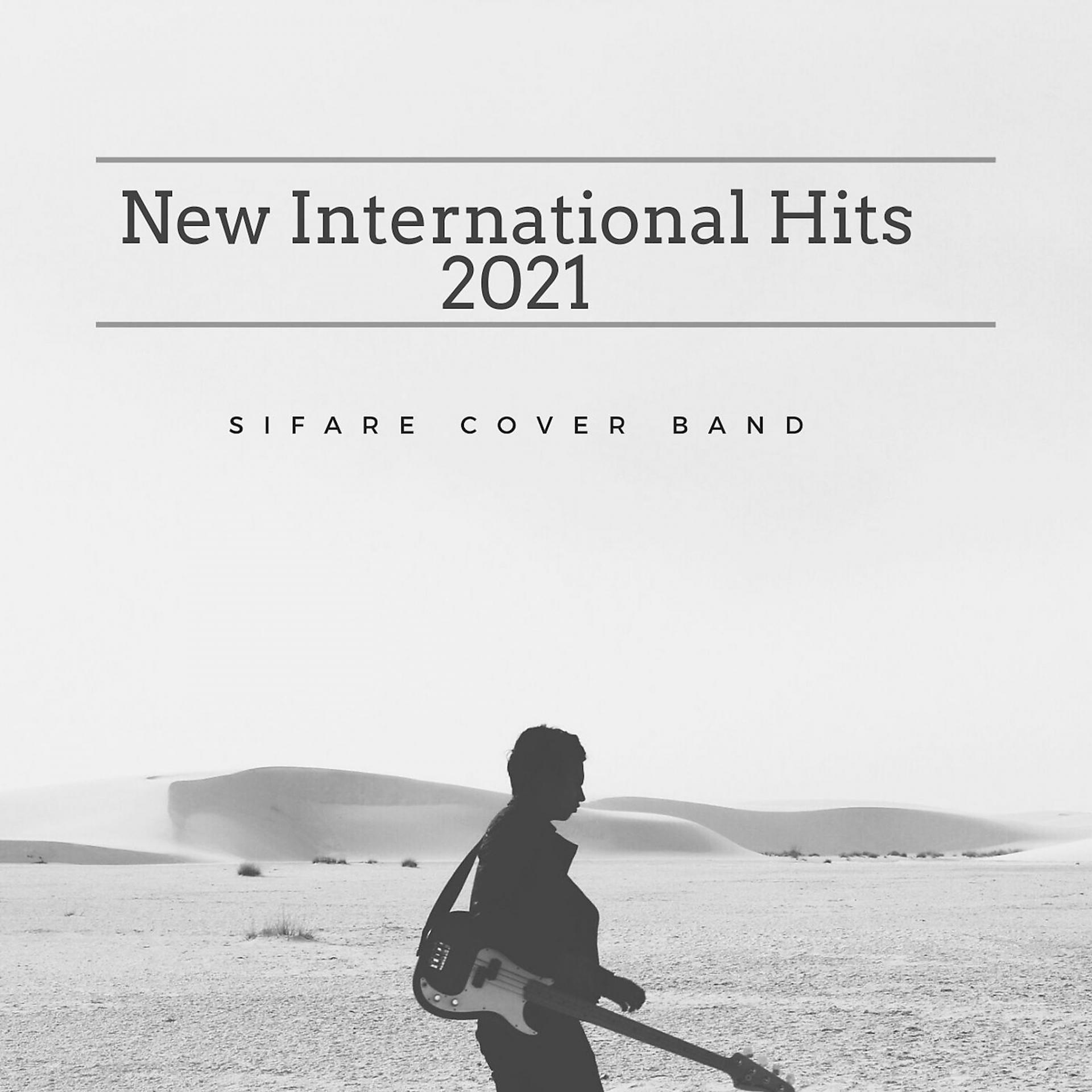 Постер альбома NEW INTERNATIONAL HITS 2021 (SIFARE COVER BAND)