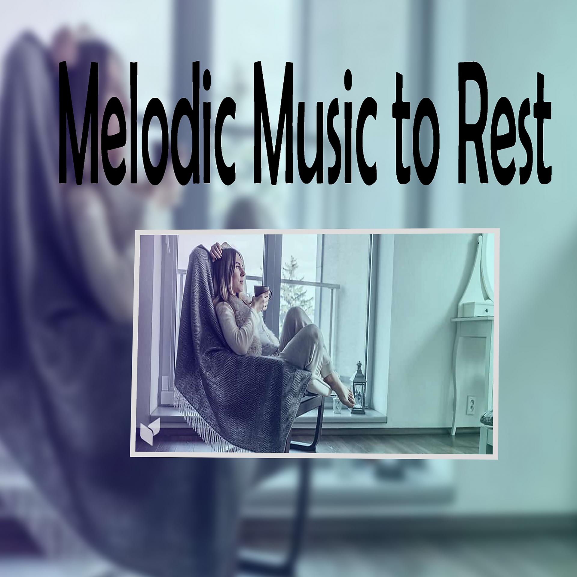 Постер альбома Melodic Music To Rest