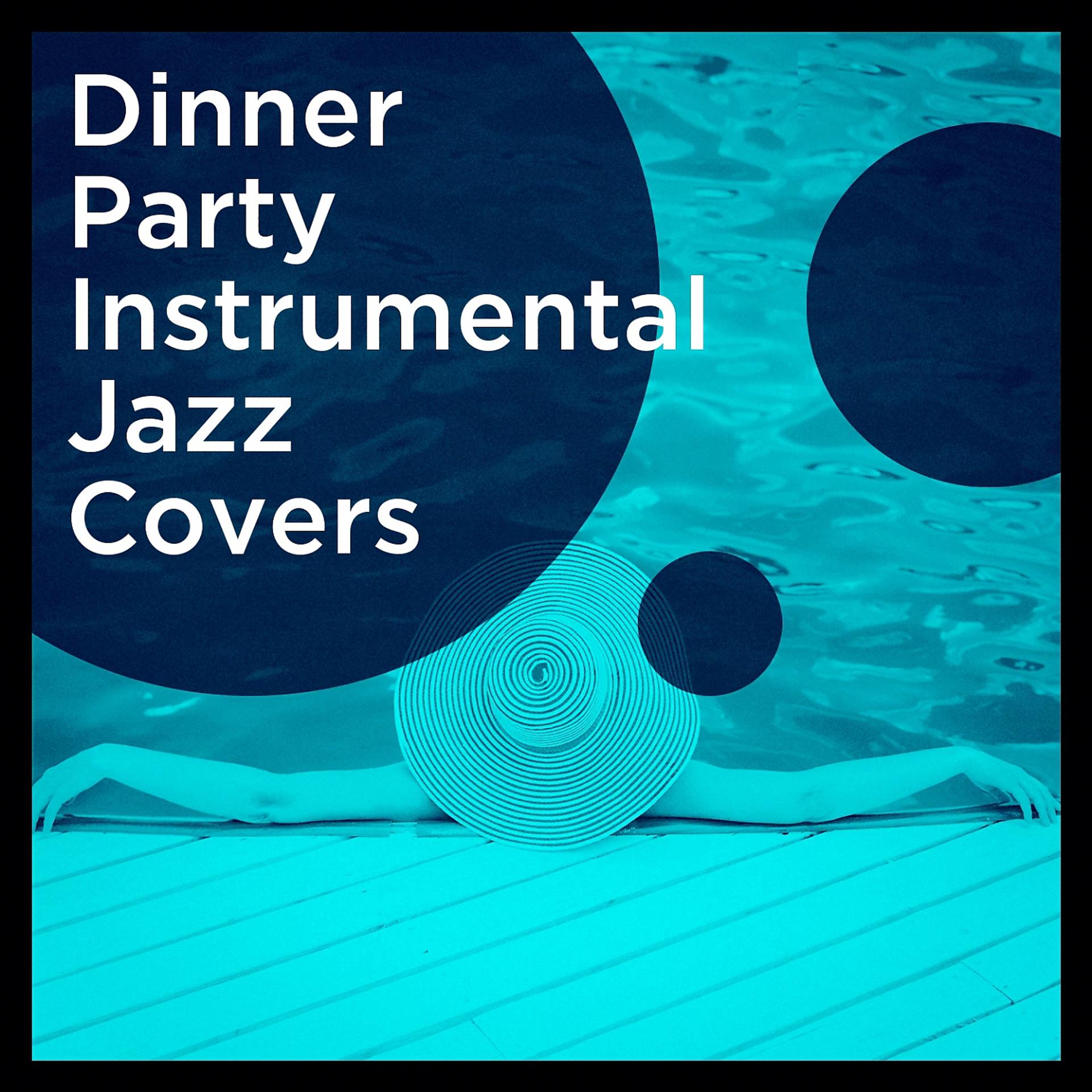 Постер альбома Dinner Party Instrumental Jazz Covers