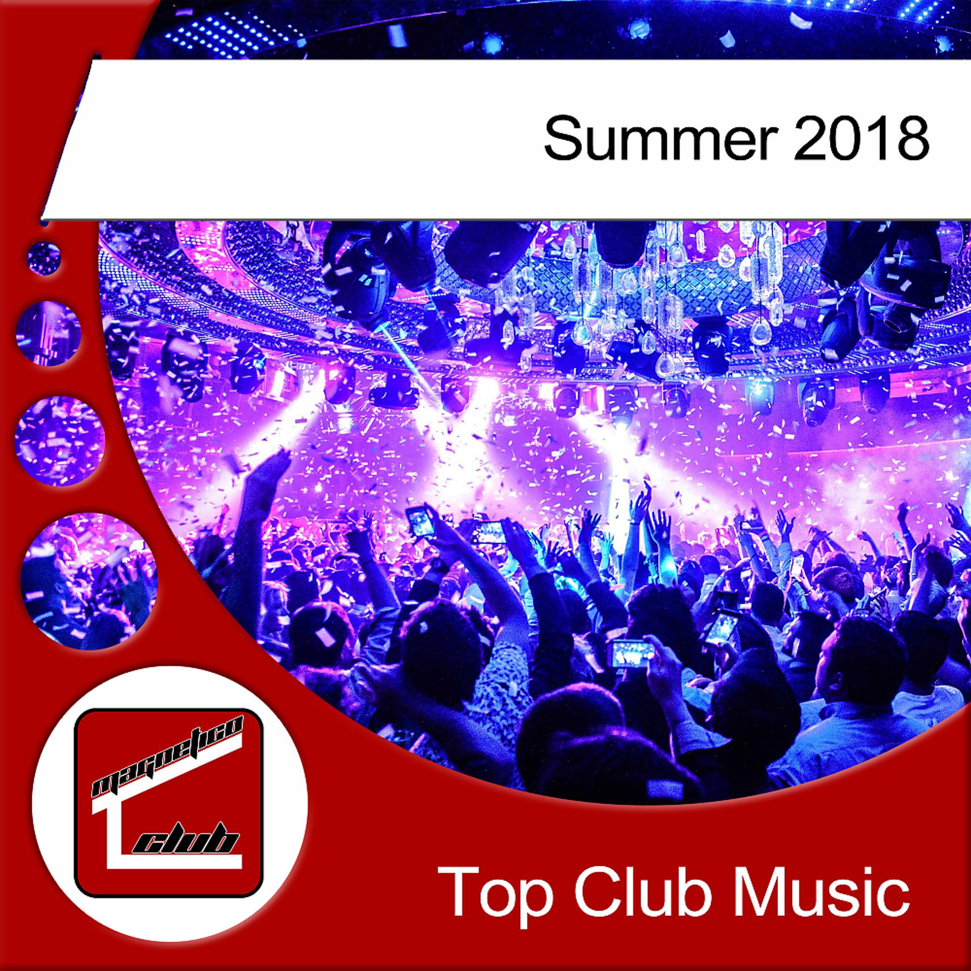 Постер альбома Top Club Music Summer 2018
