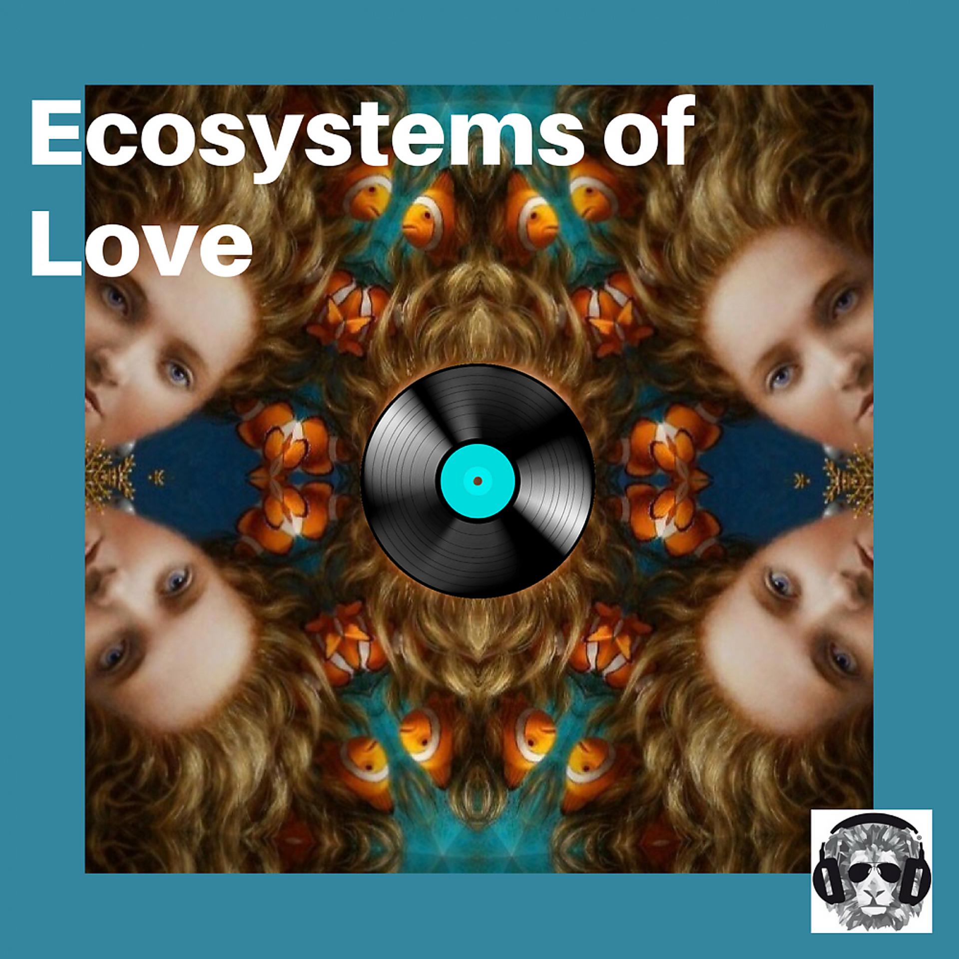 Постер альбома Ecosystems of Love