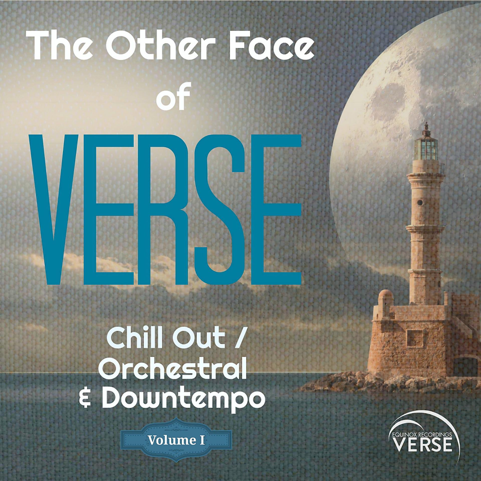 Постер альбома The Other Face of VERSE Chill Out / Orchestral & Downtempo, Vol. 1