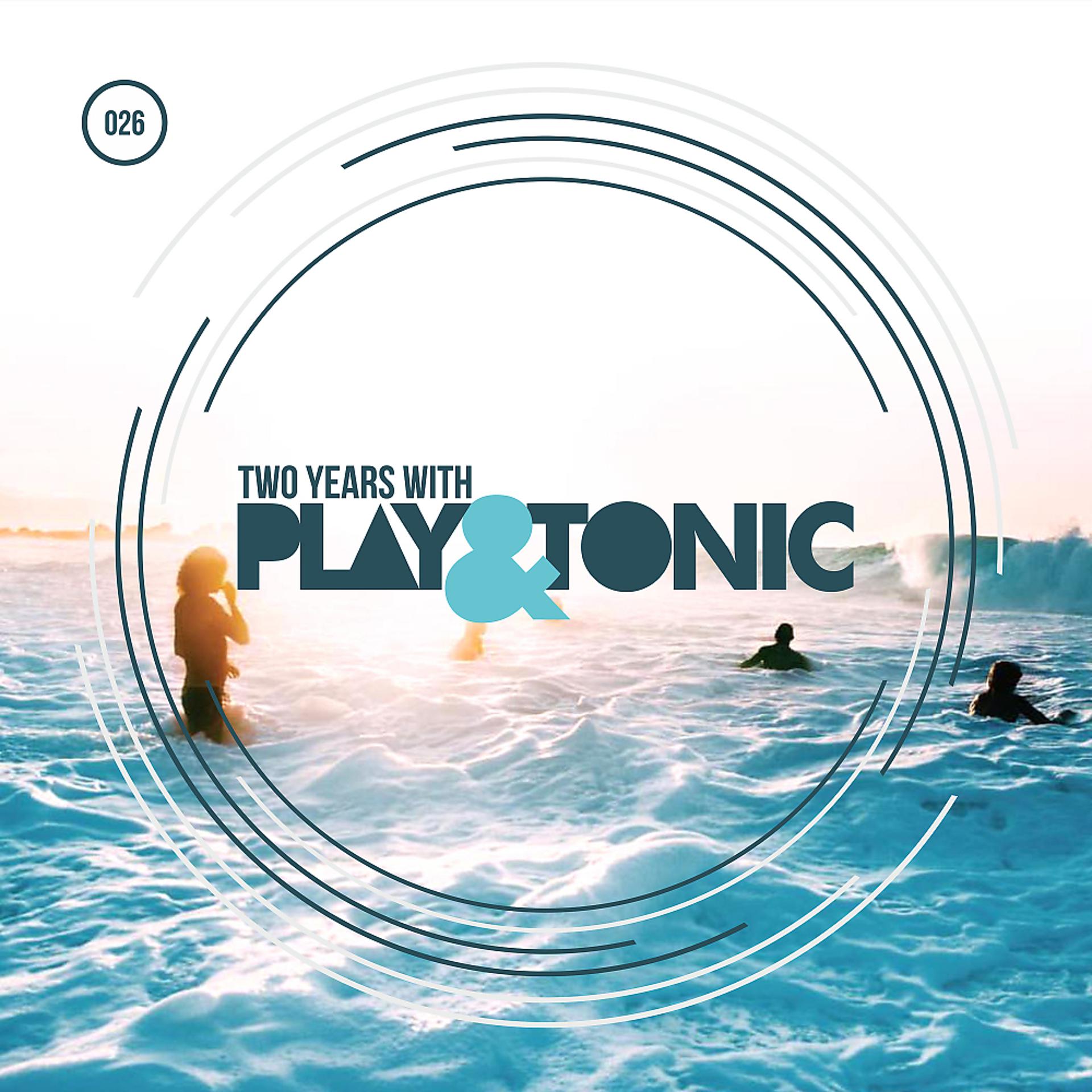Постер альбома Two Years With Play And Tonic