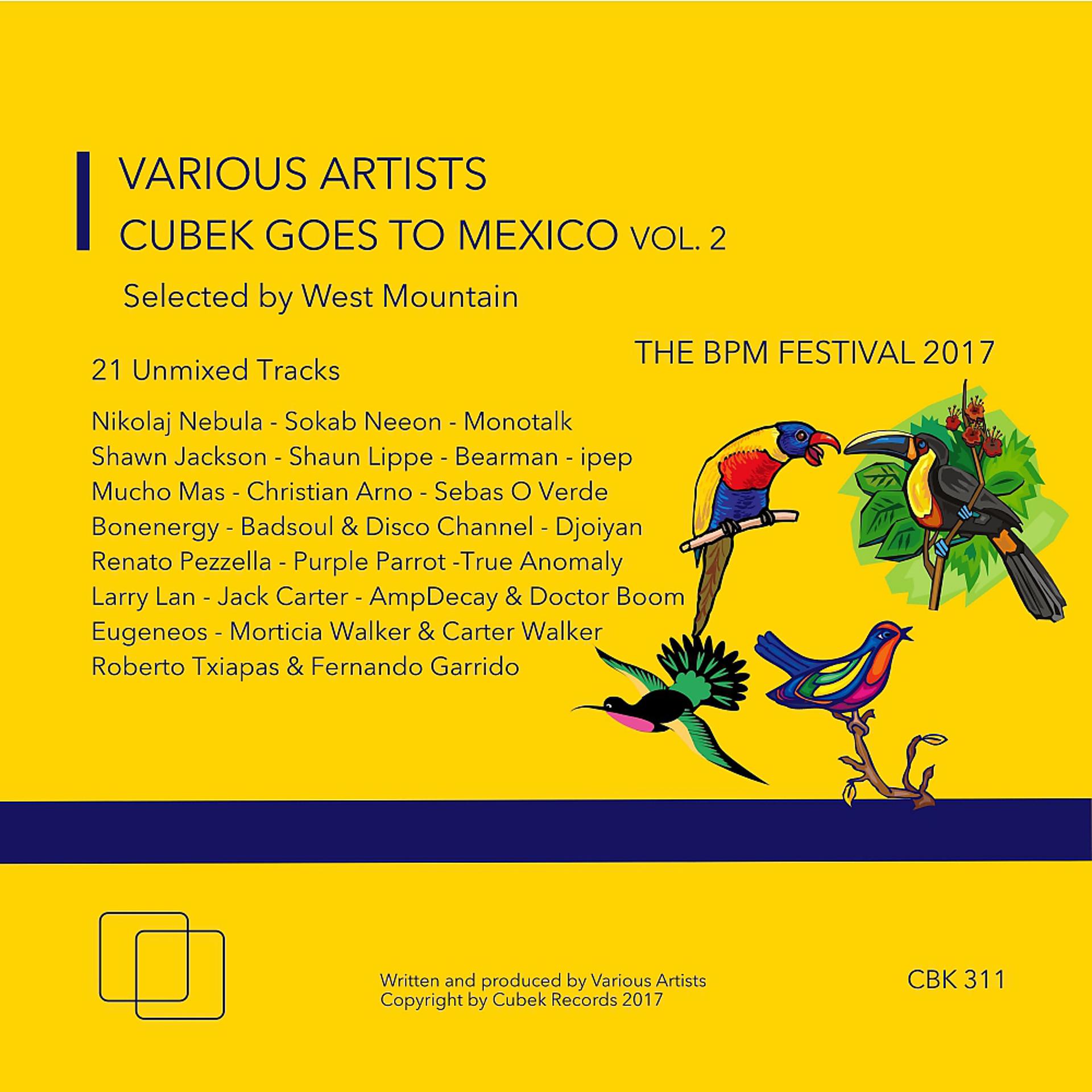 Постер альбома Cubek Goes To Mexico, Vol. 2 The BPM Festival 2017, Selected By West Mountain