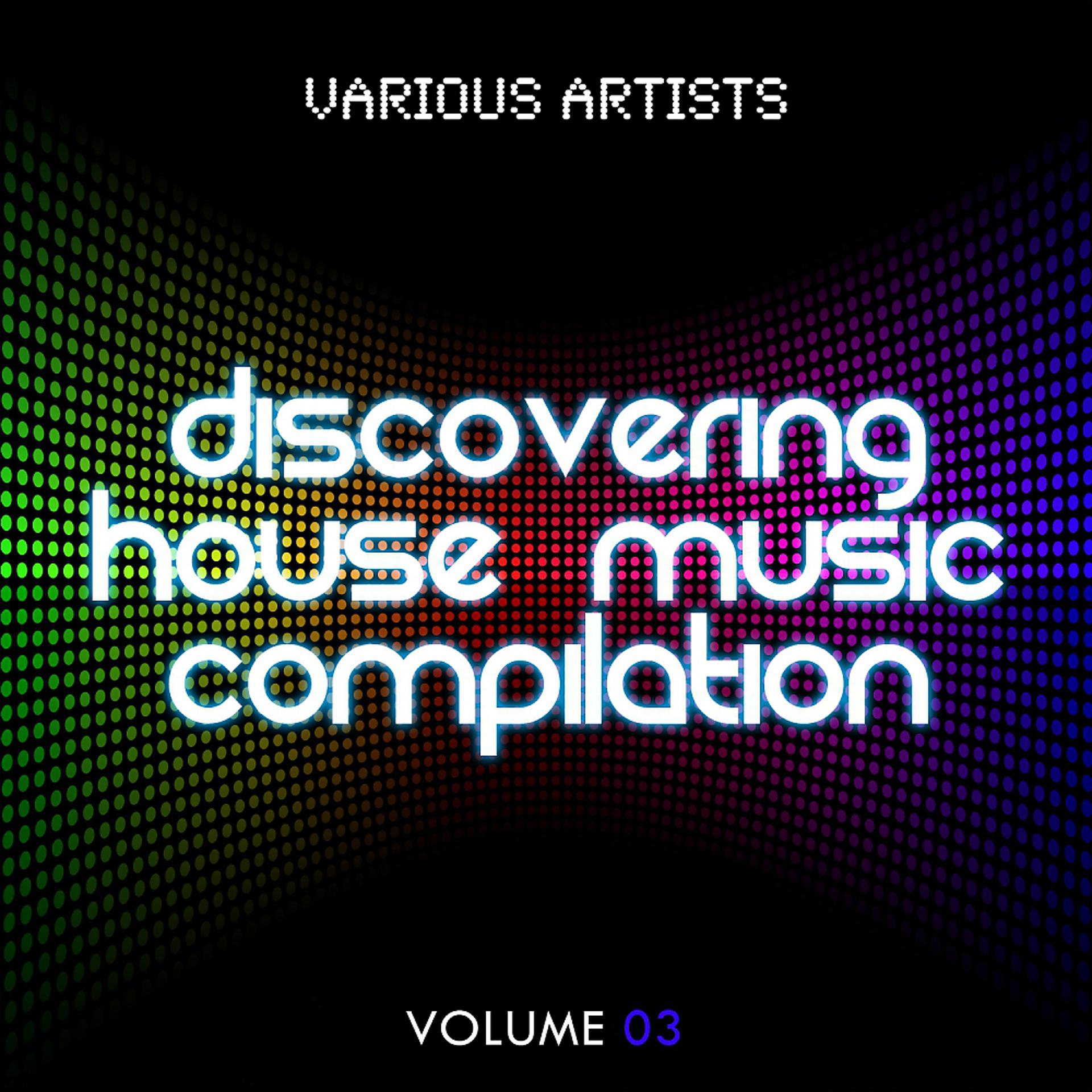 Постер альбома Discovering House Music Compilation, Vol. 3