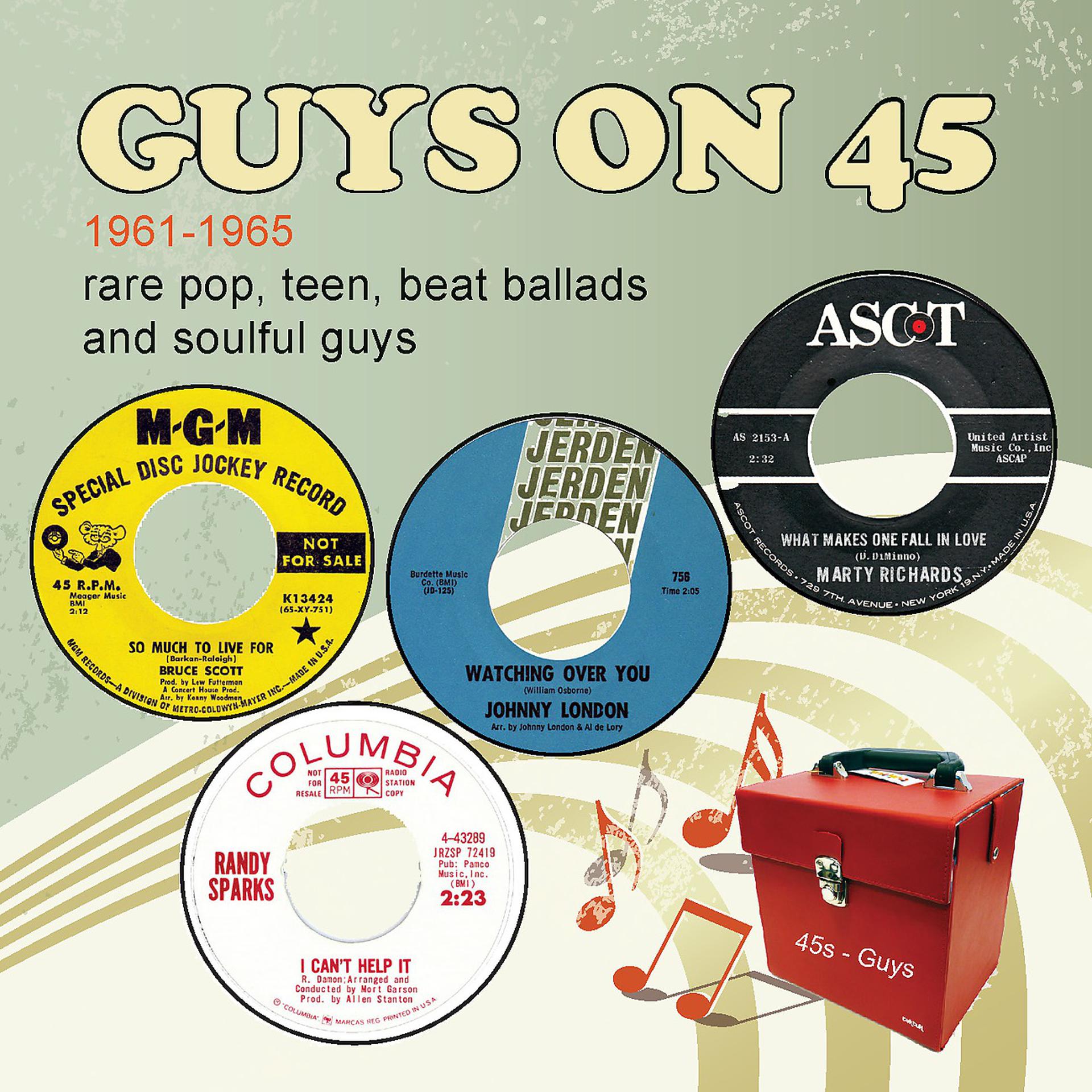 Постер альбома Guys On 45 1961-1965 (Rare Pop, Teen, Beat Ballads And Soulful Guys)