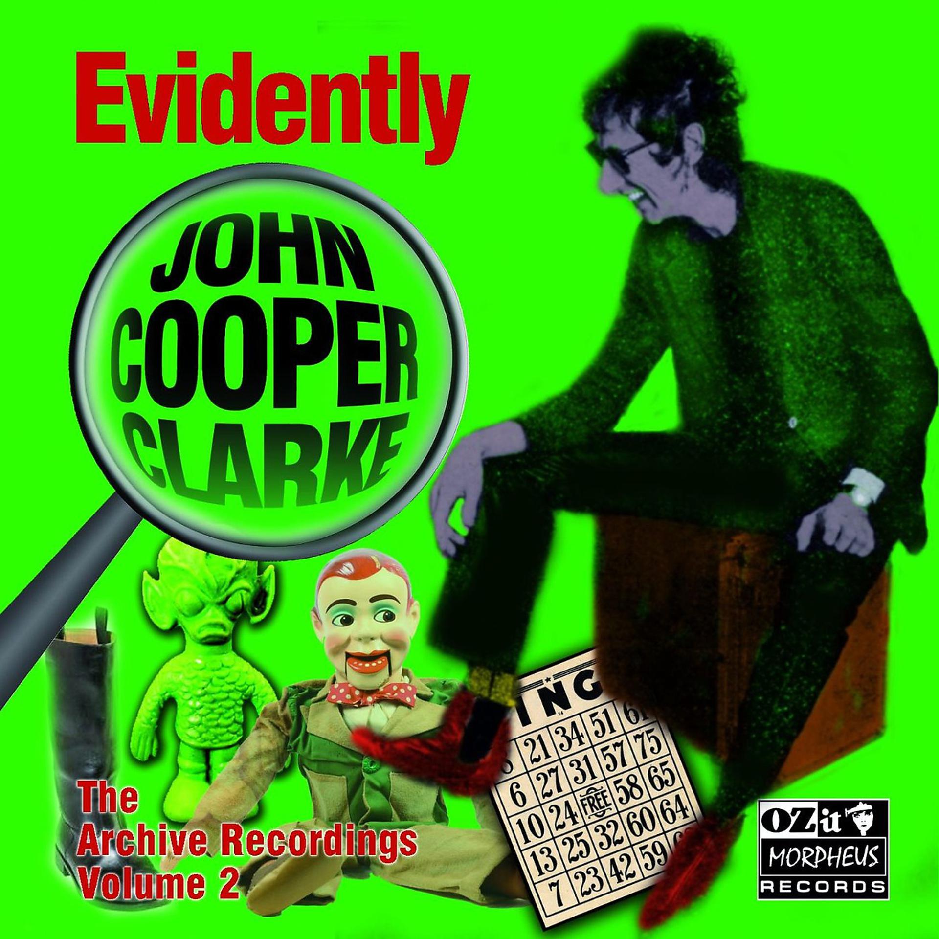 Постер альбома Evidently John Cooper Clarke (The Archive Recordings Volume 2)