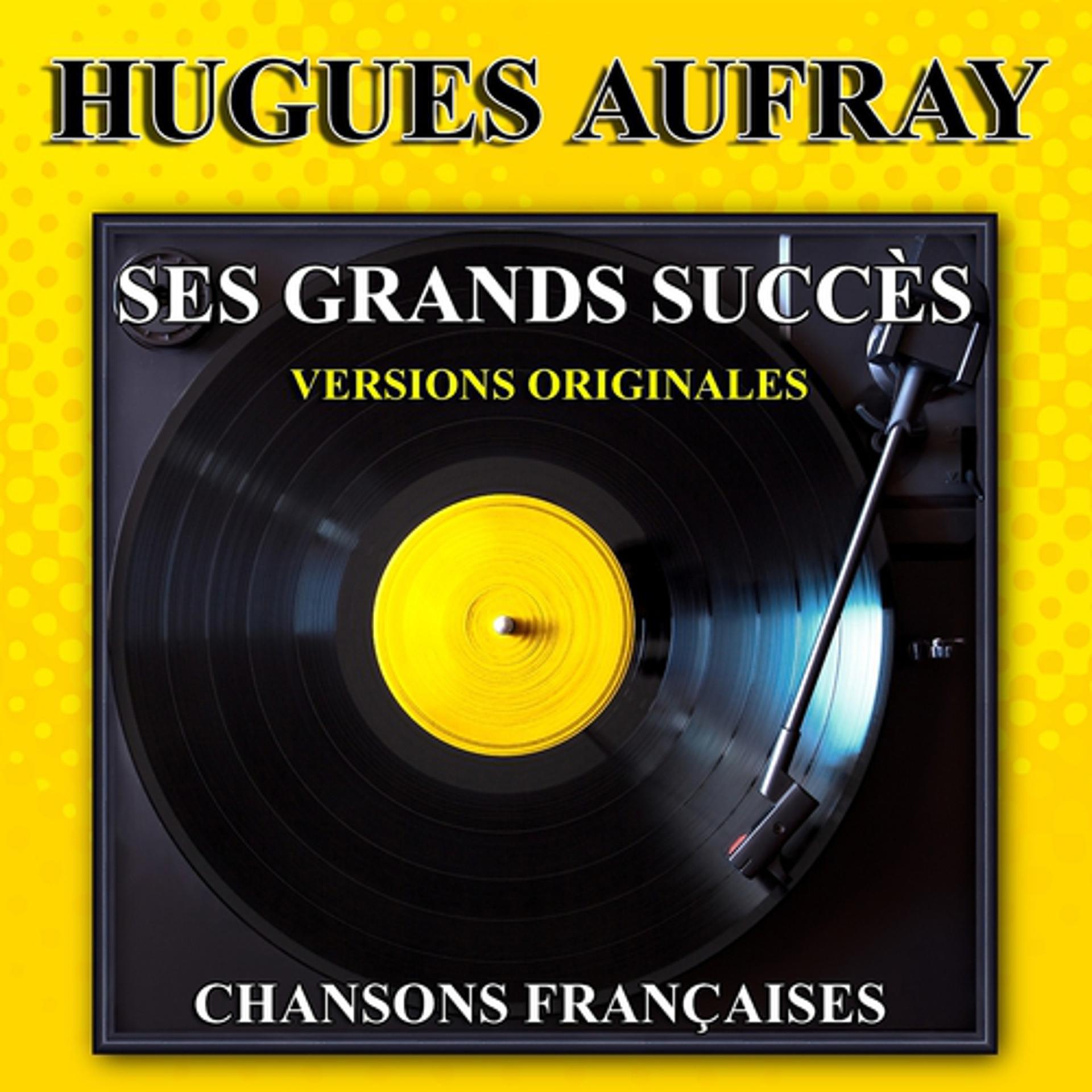 Постер альбома Hugues Aufray : Ses grands succès (Versions originales)