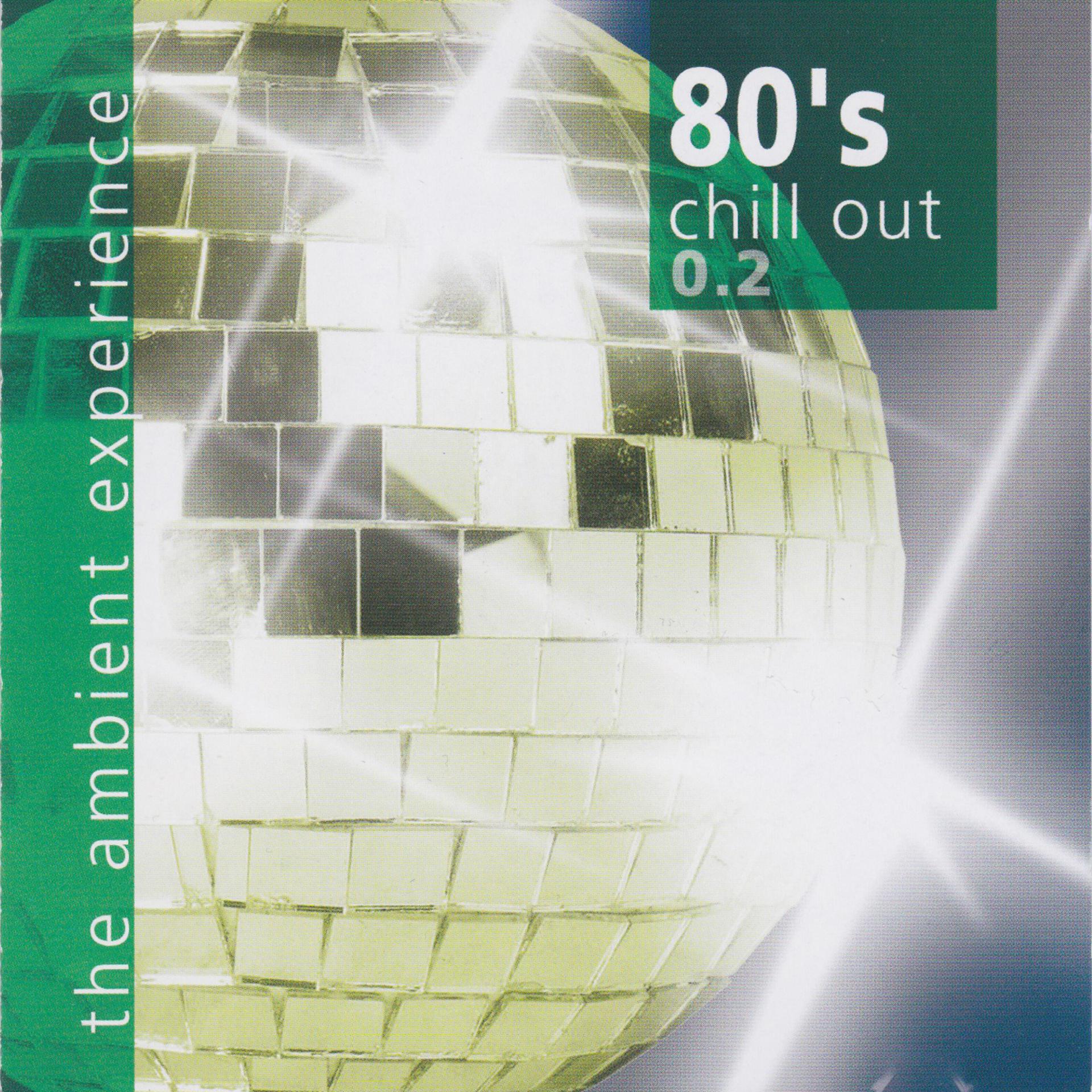 Постер альбома 80's Chill Out the Ambient Experience