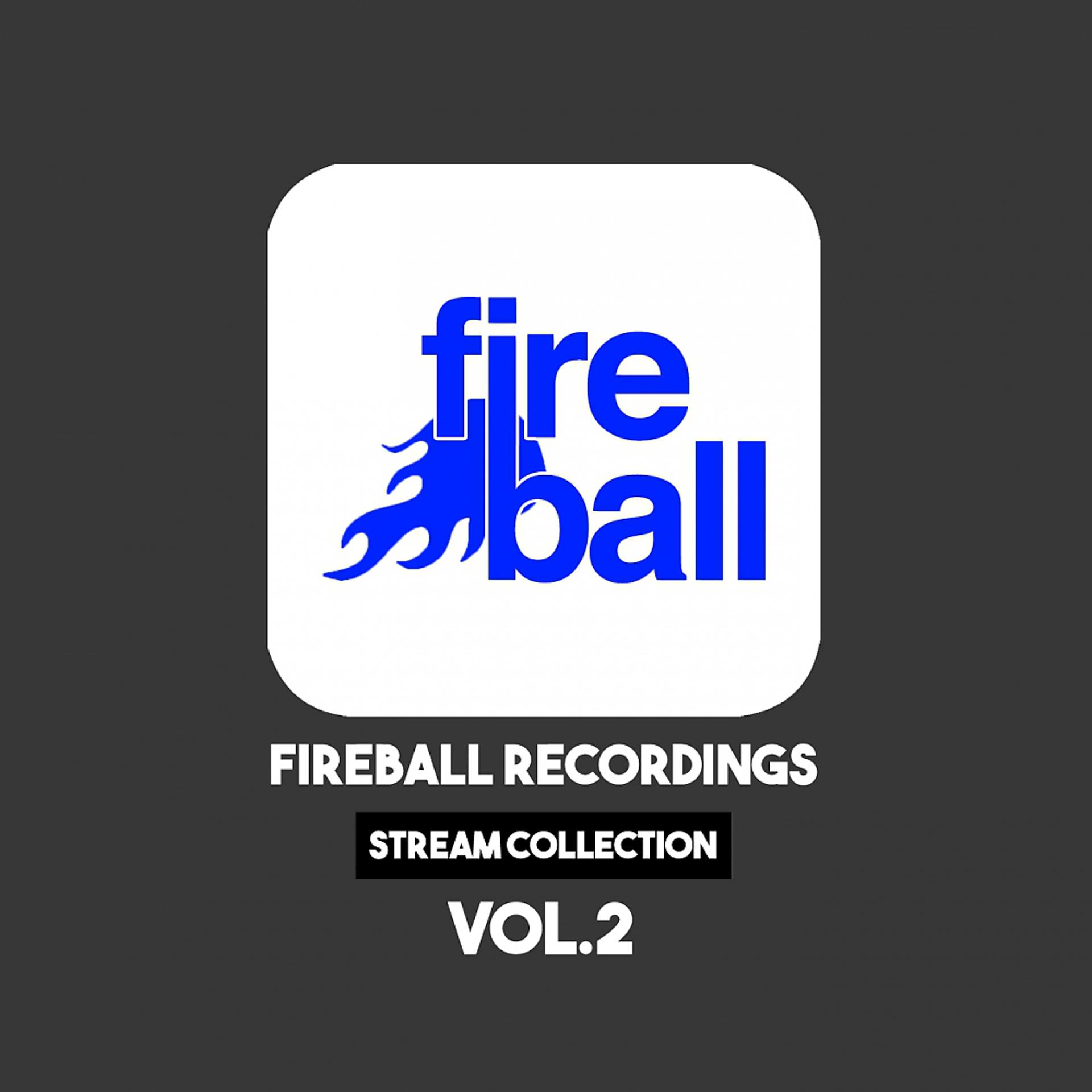 Постер альбома Fireball Recordings: Stream Collection, Vol. 2