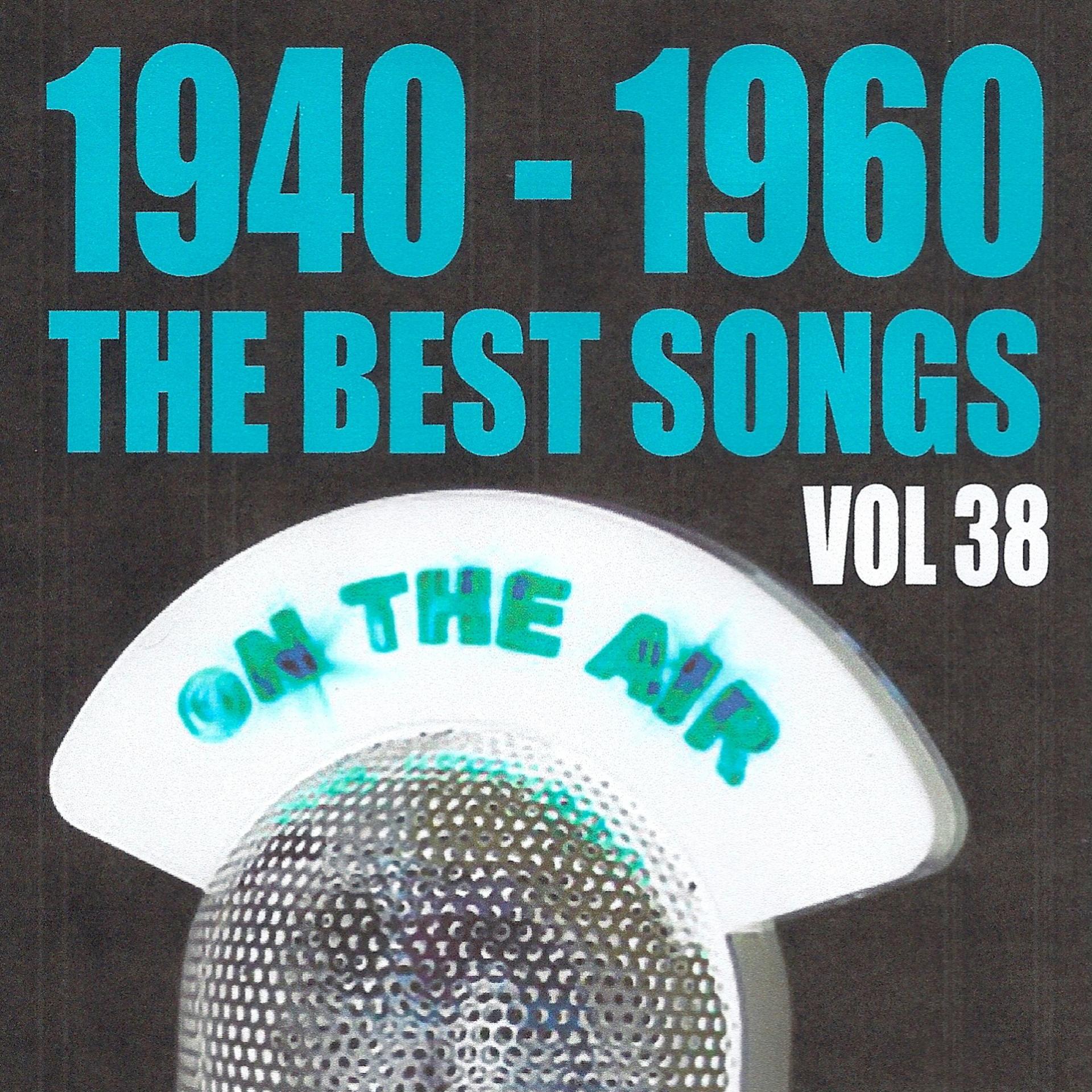 Постер альбома 1940 - 1960 : The Best Songs, Vol. 38